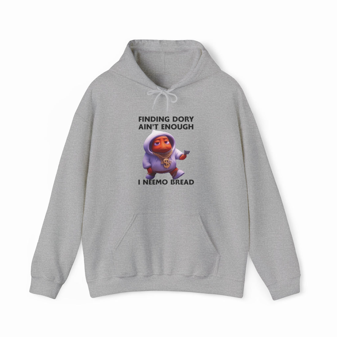 Finding Dory Ain't Enough I Neemo Bread Hoodie
