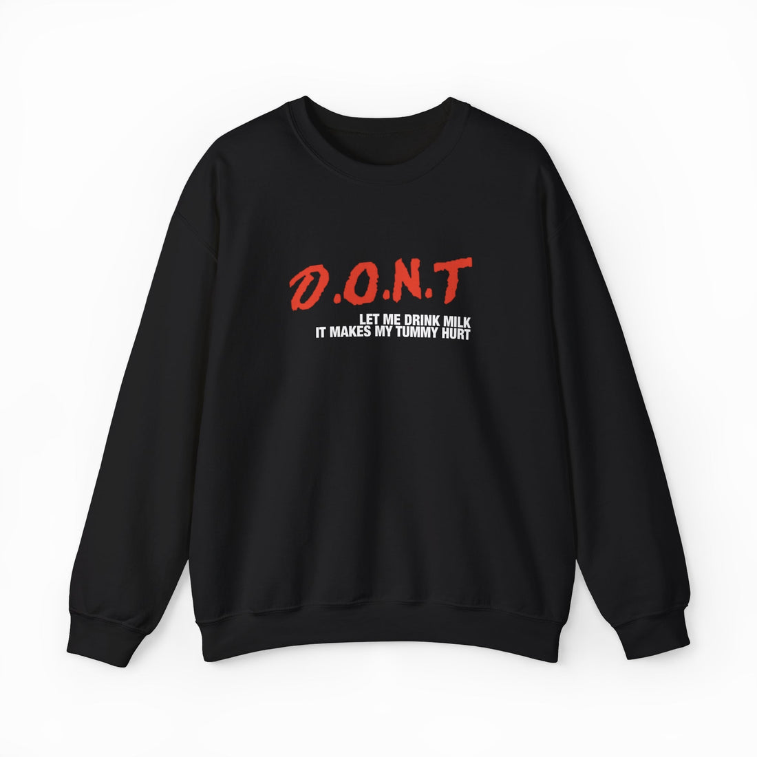 DONT Let Me Drink Milk Crewneck