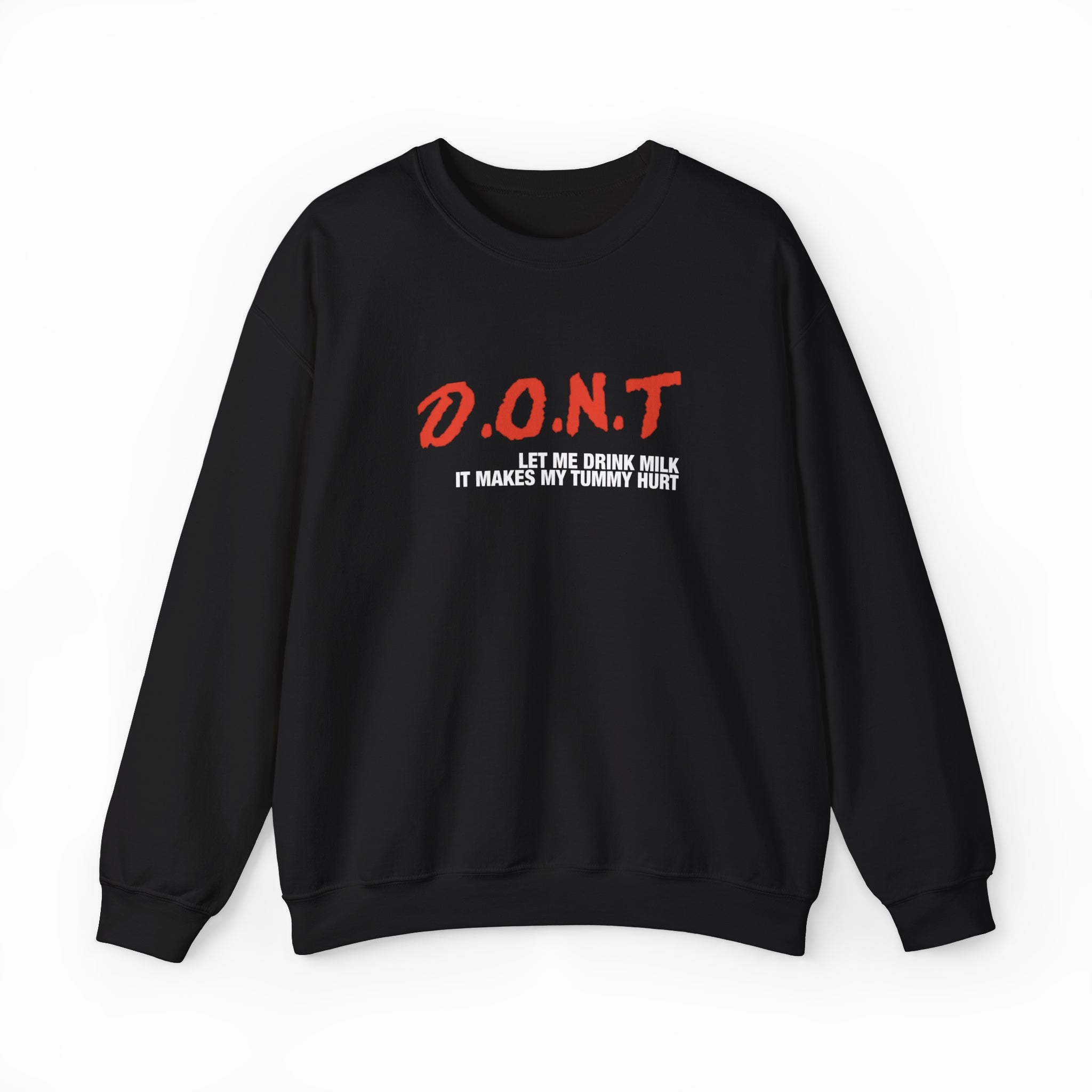 DONT Let Me Drink Milk Crewneck