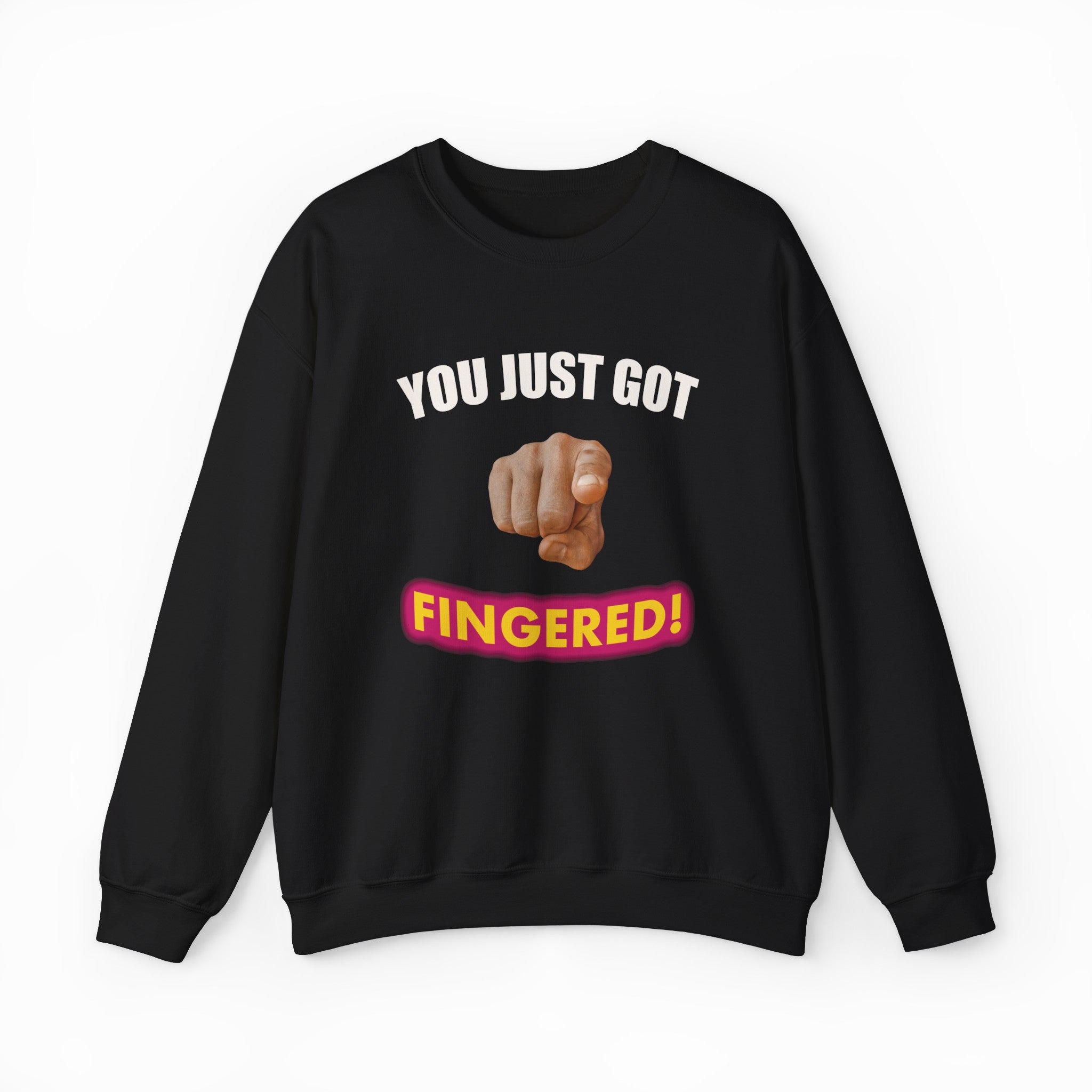 You Just Got Fingered! Crewneck