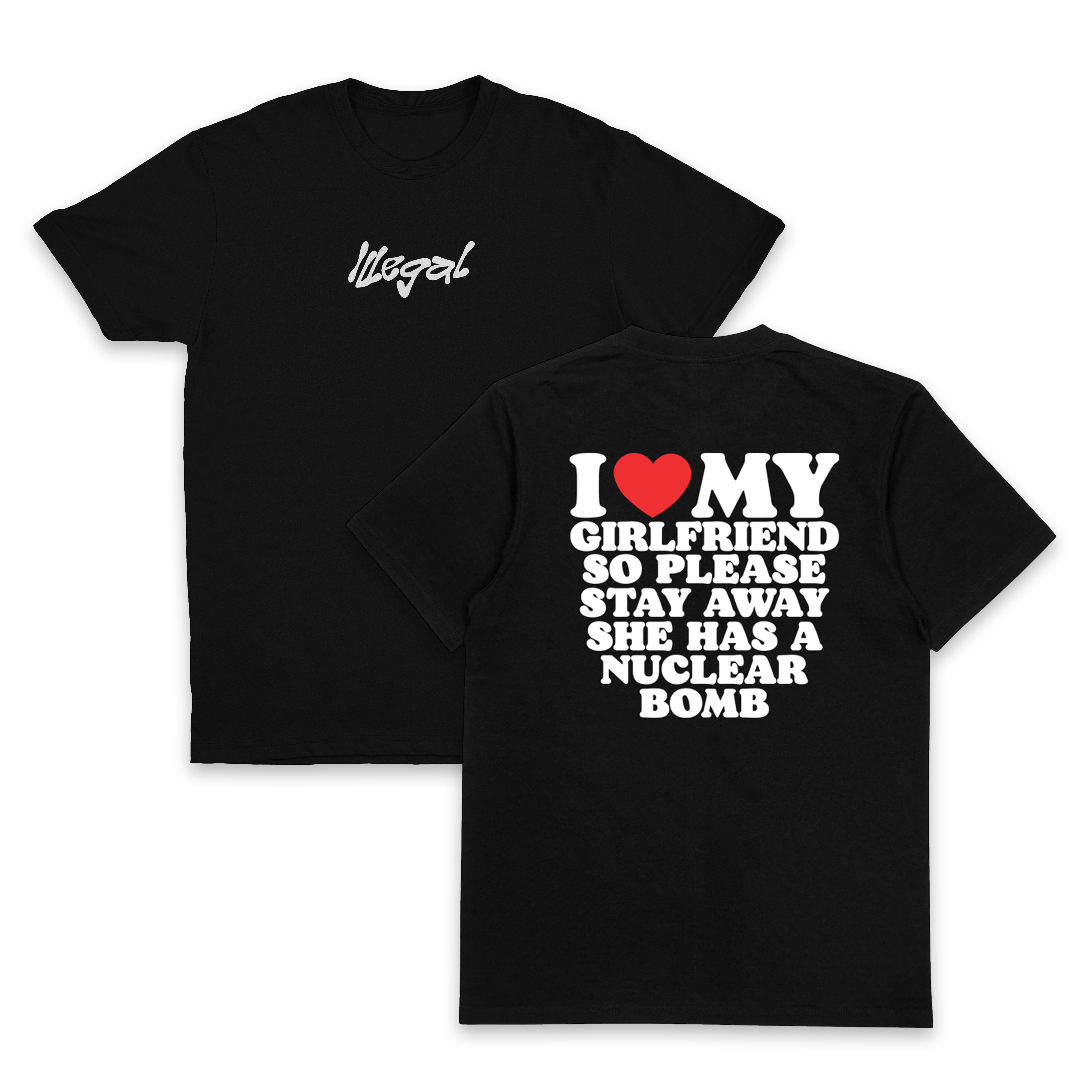 I Heart My Girlfriend So Please Stay Away She Has A Nuclear Bomb T-Shirt (Backprint)