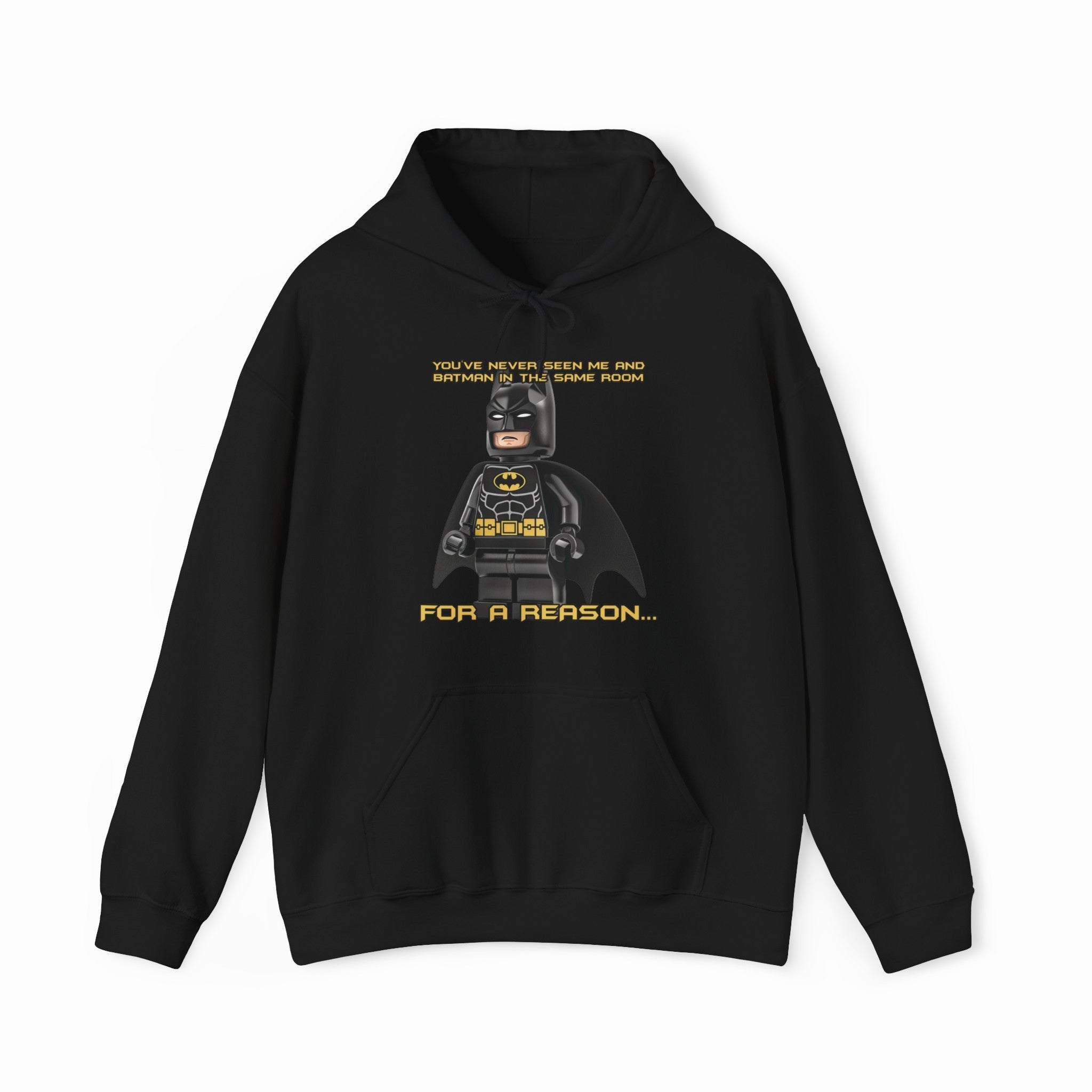 You've Never Seen Me And Batman In The Same Room For A Reason... Hoodie