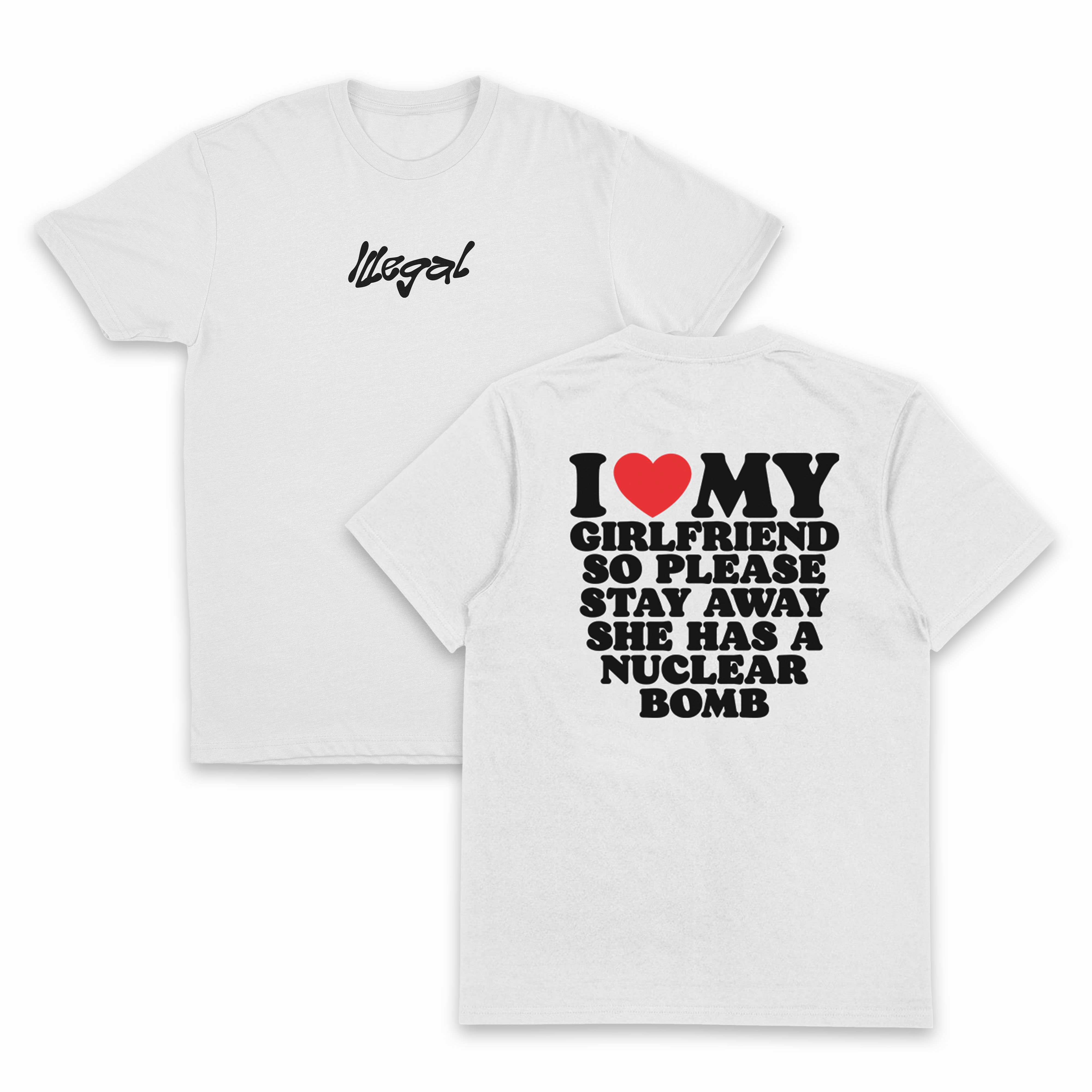 I Heart My Girlfriend So Please Stay Away She Has A Nuclear Bomb T-Shirt (Backprint)