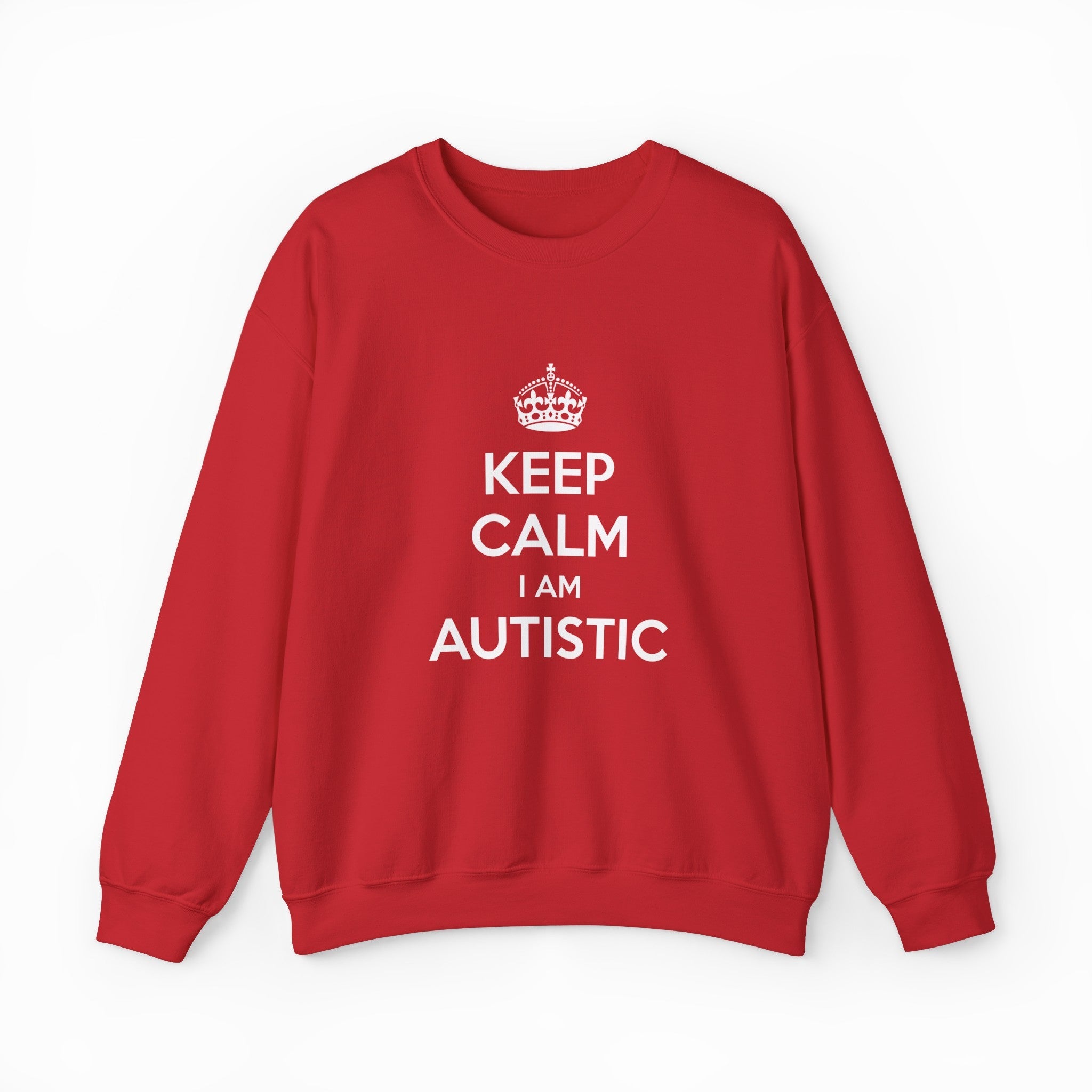 Keep Calm I Am Autistic Crewneck
