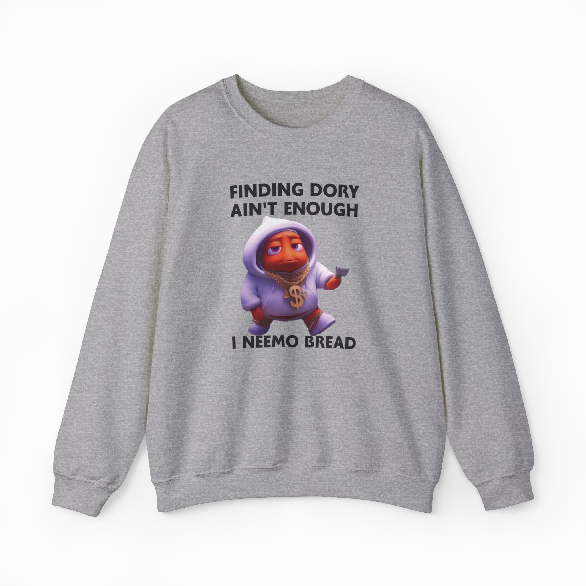 Finding Dory Ain't Enough I Neemo Bread Crewneck