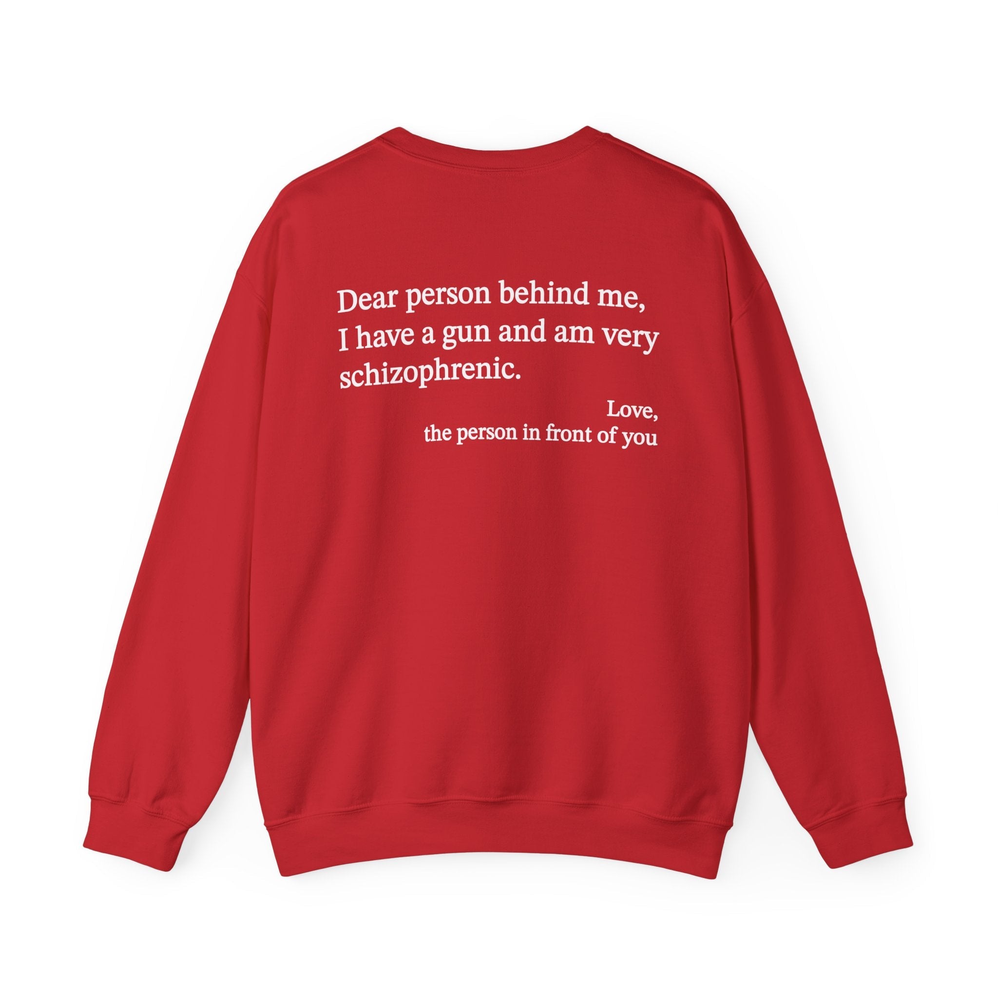 Dear Person Behind Me Schizophrenic Crewneck