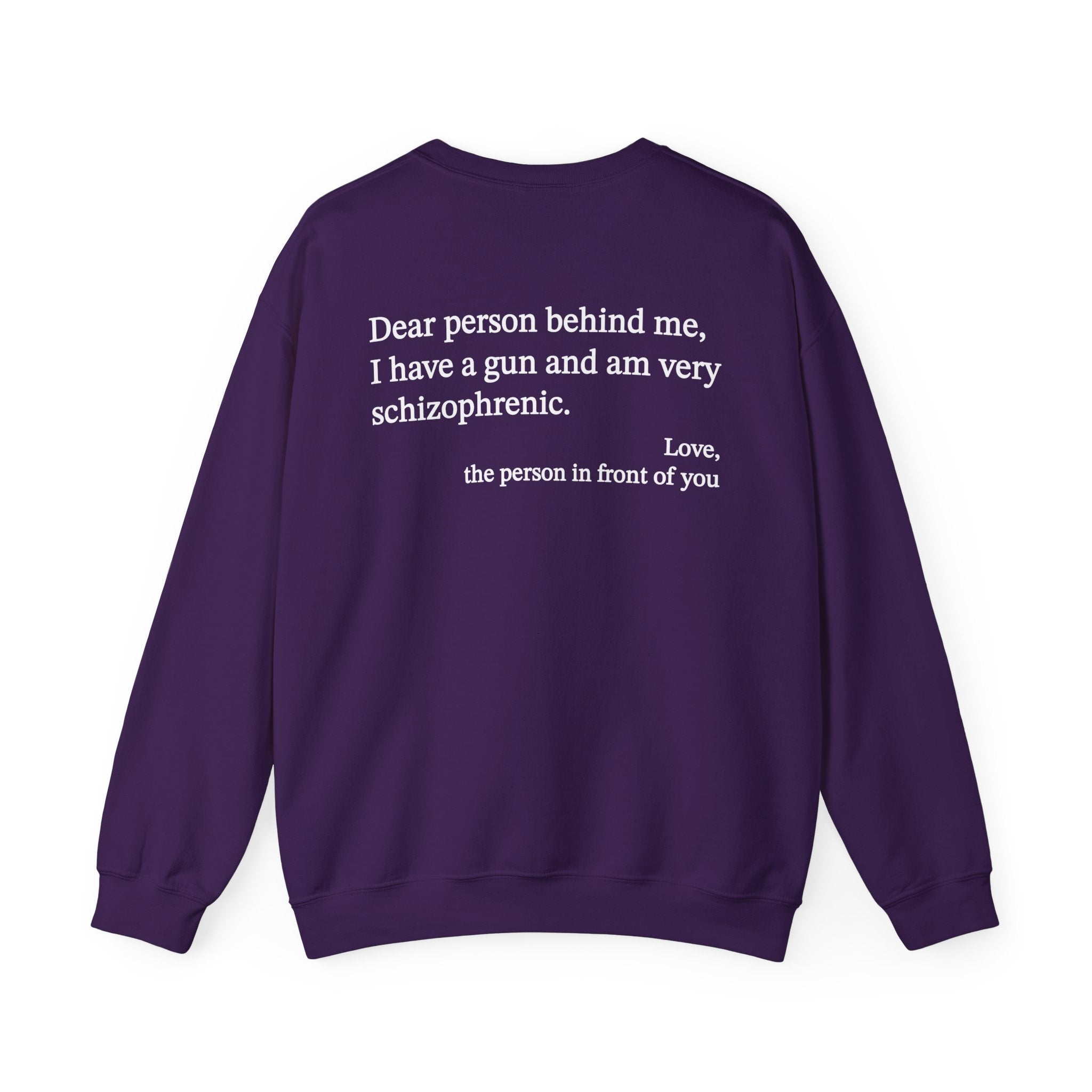 Dear Person Behind Me Schizophrenic Crewneck