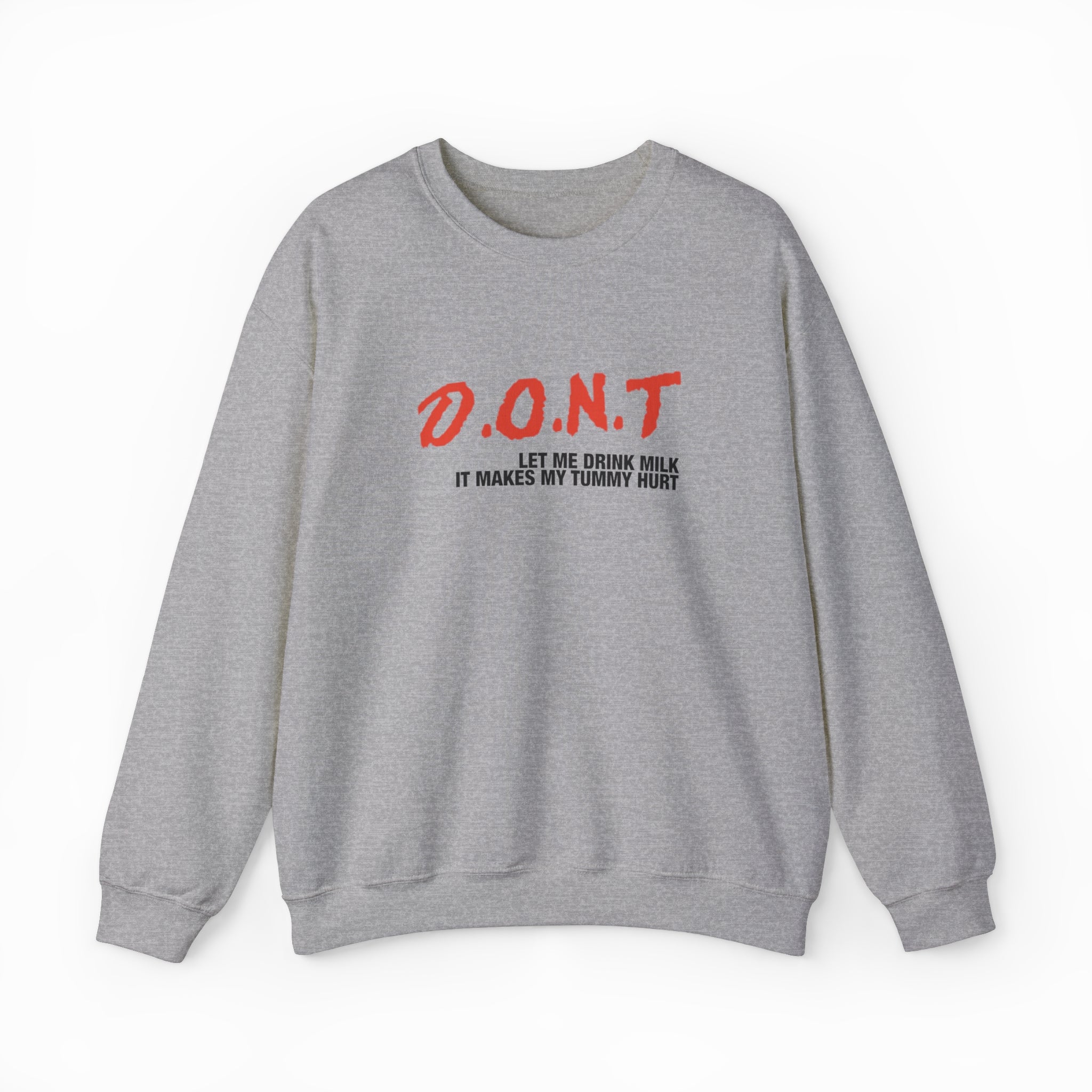 DONT Let Me Drink Milk Crewneck