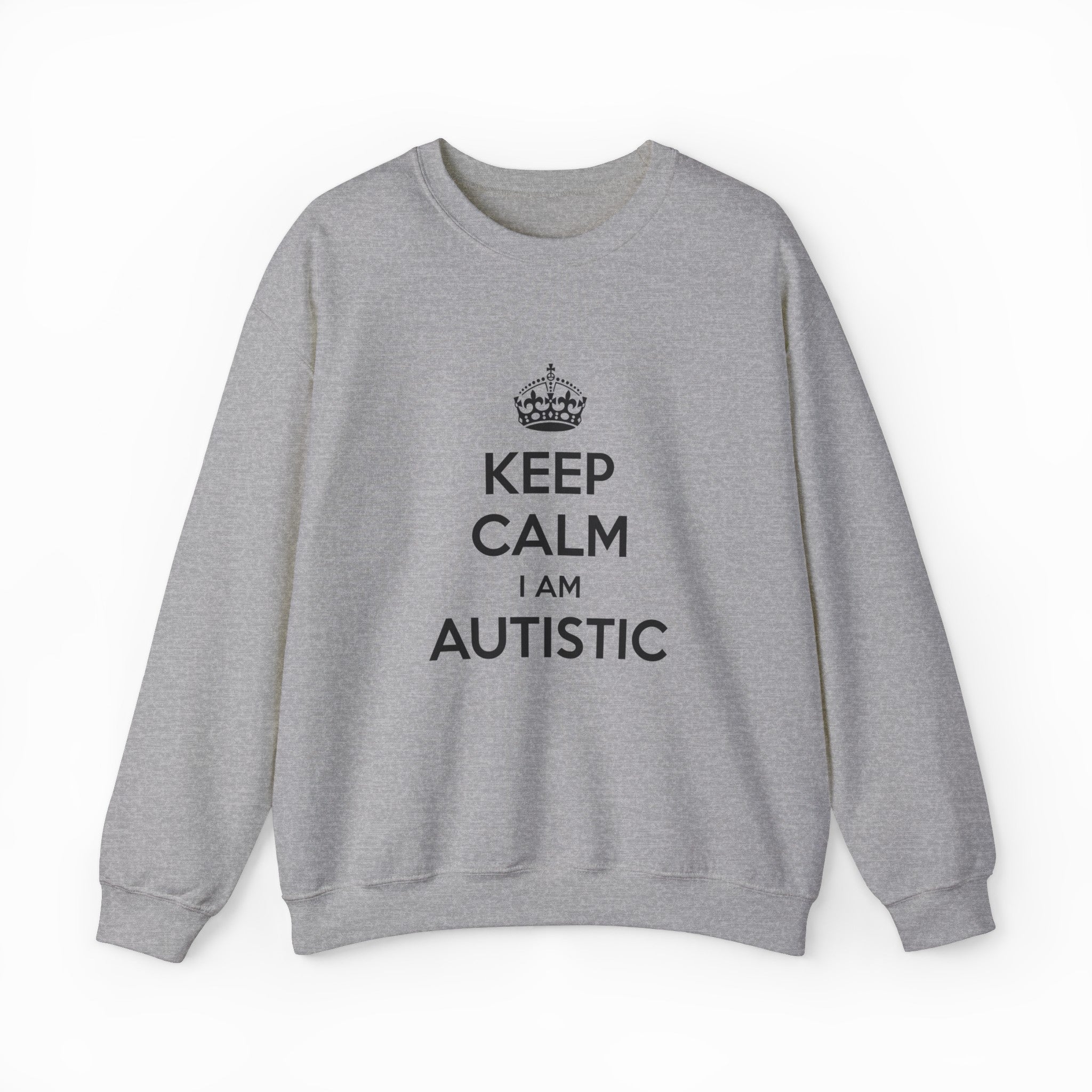 Keep Calm I Am Autistic Crewneck