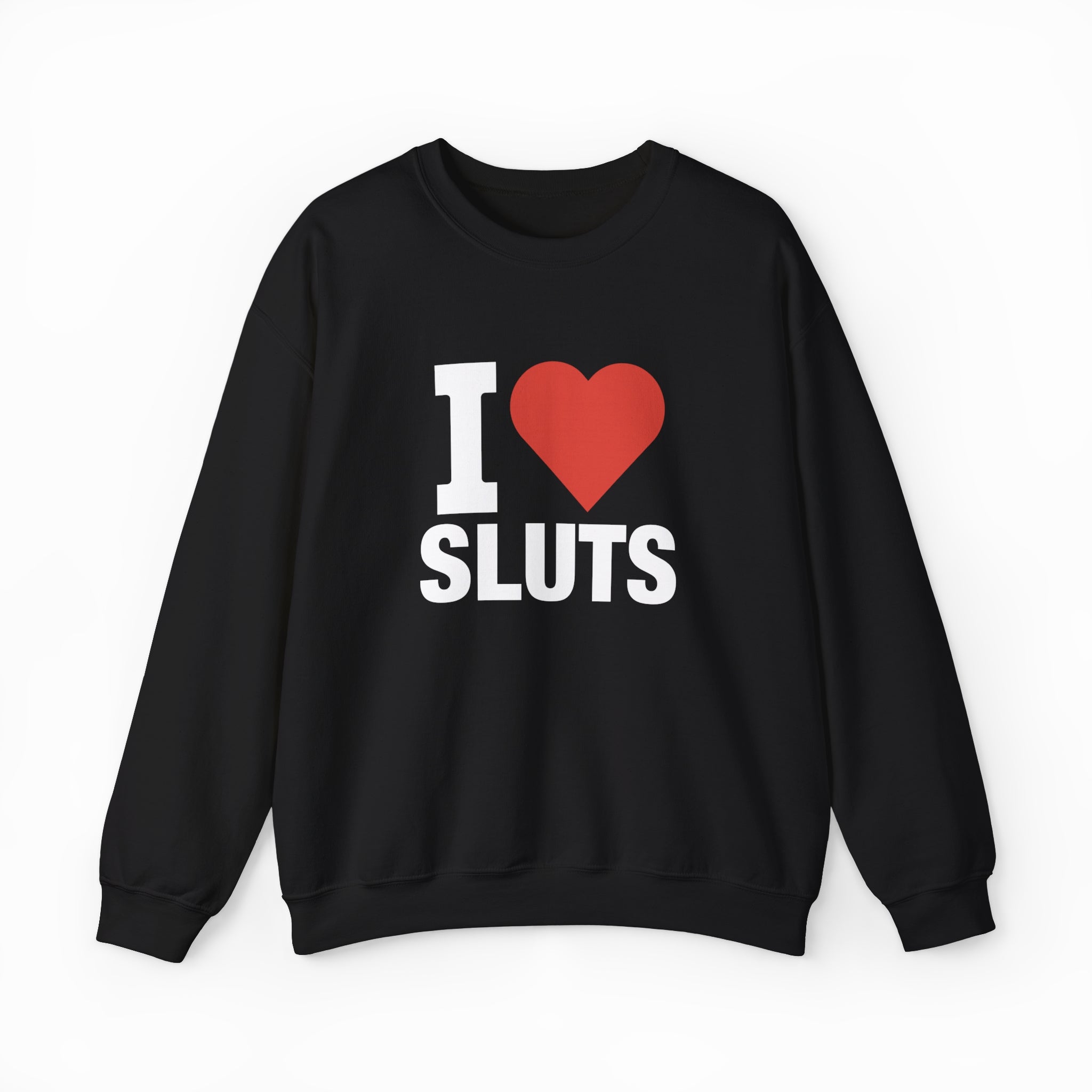 I Heart Sluts Crewneck
