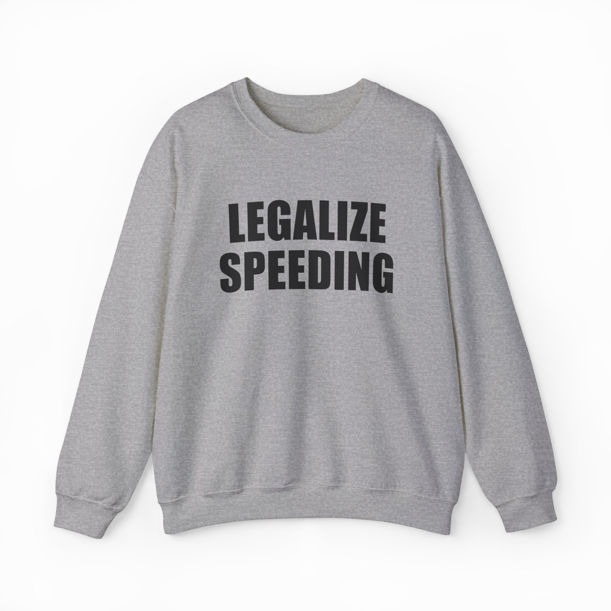 Legalize Speeding Crewneck