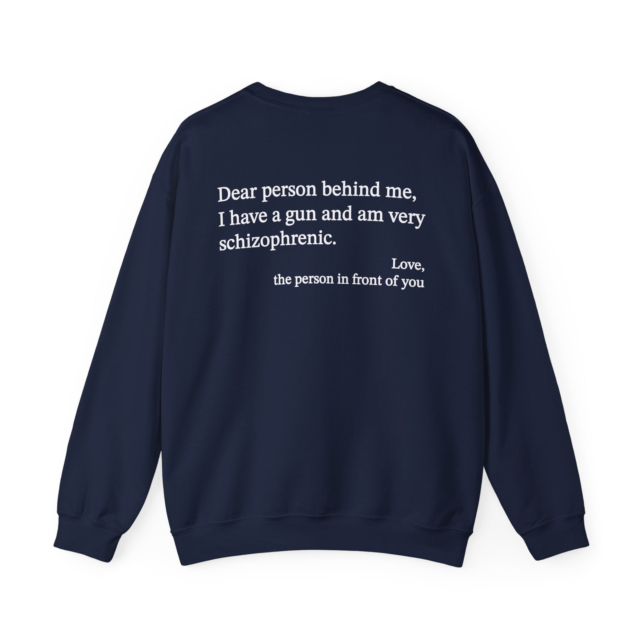 Dear Person Behind Me Schizophrenic Crewneck