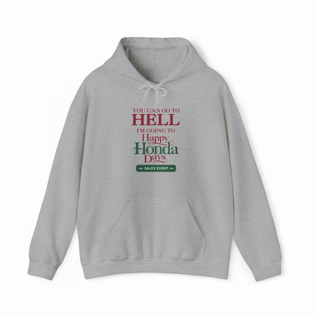 You Can Go To Hell I'm Going To Happy Honda Days Hoodie