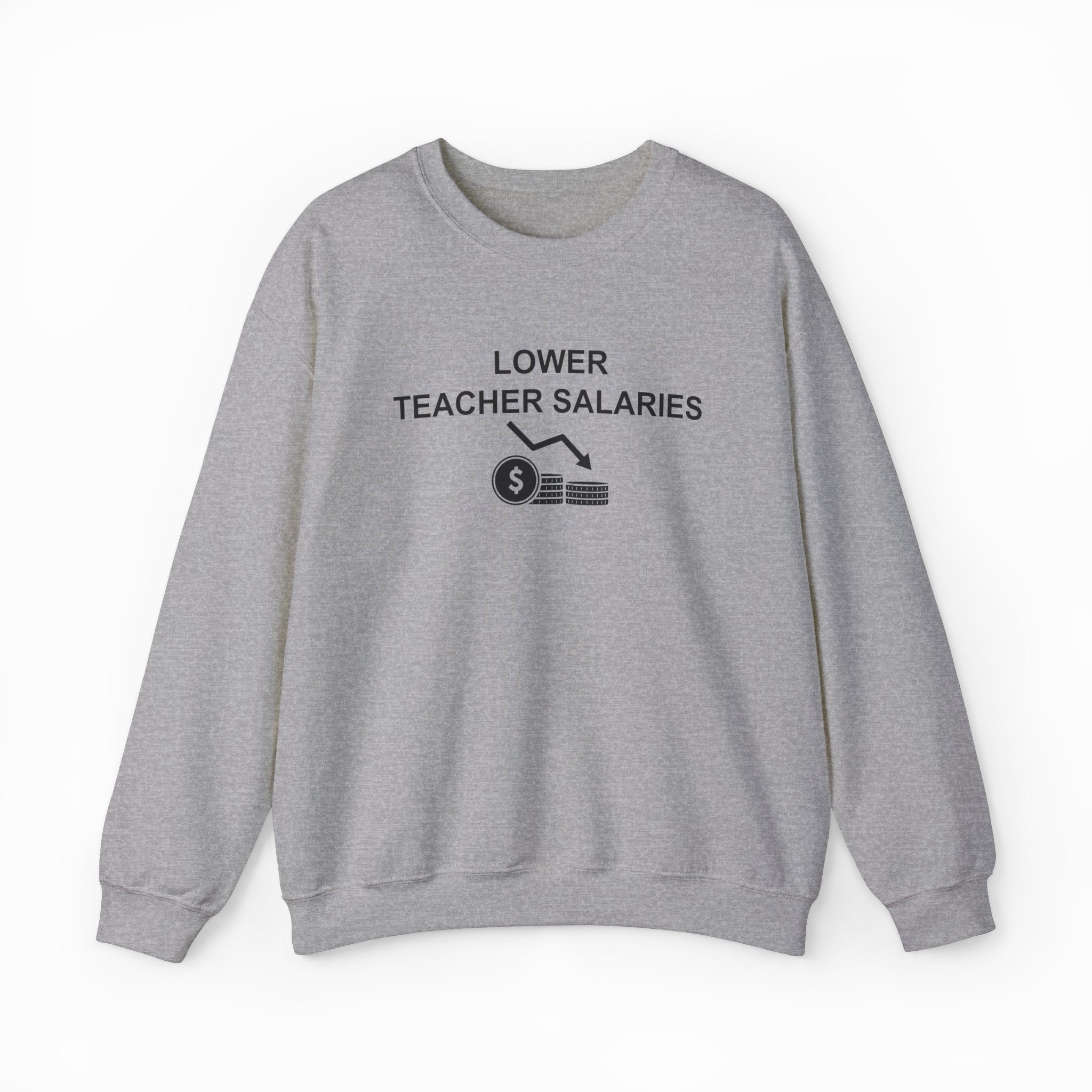 Lower Teacher Salaries Crewneck