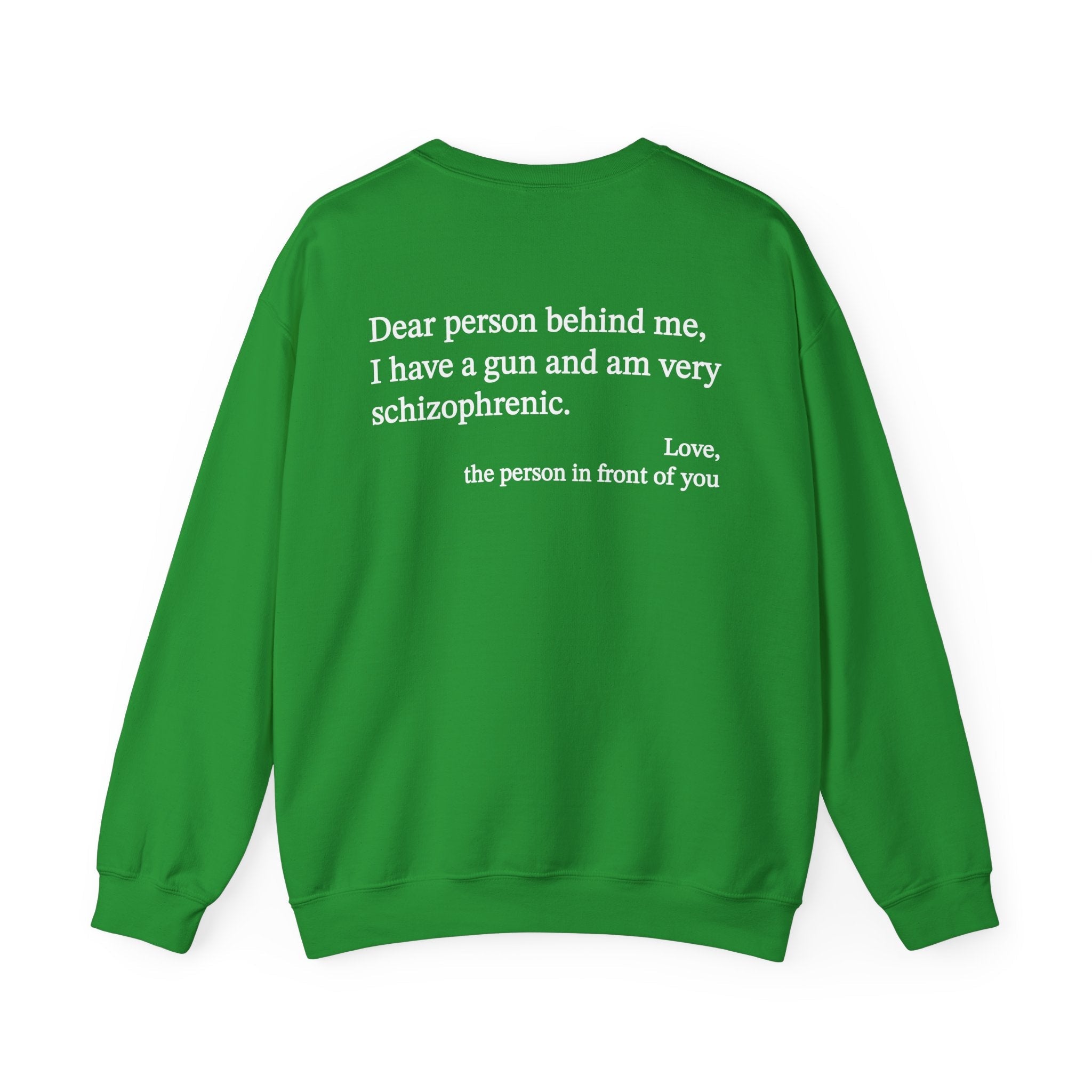 Dear Person Behind Me Schizophrenic Crewneck