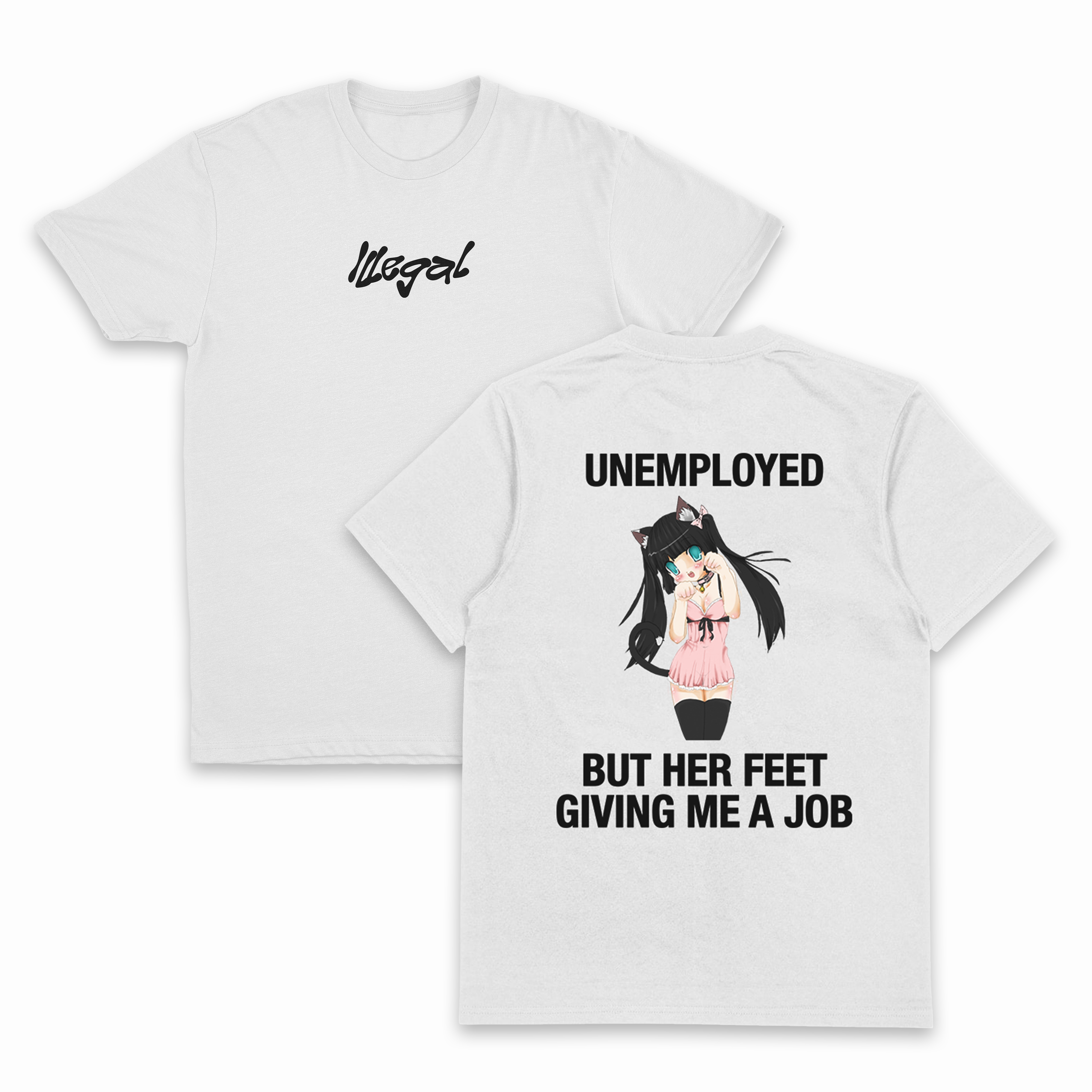 Unemployed But Her Feet Giving Me A Job T-Shirt (Backprint)