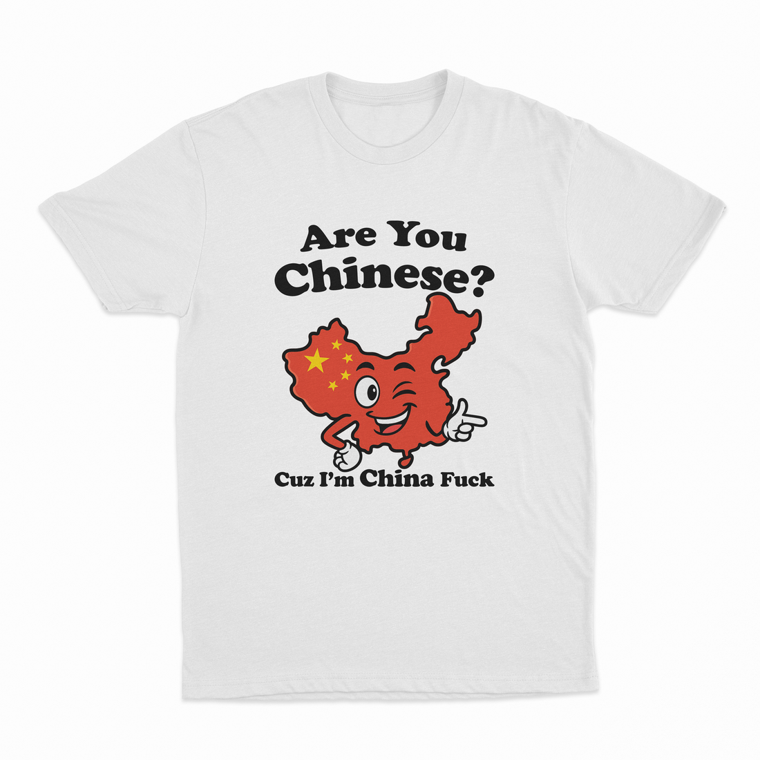 Are You Chinese Cuz I'm China Fuck T-Shirt