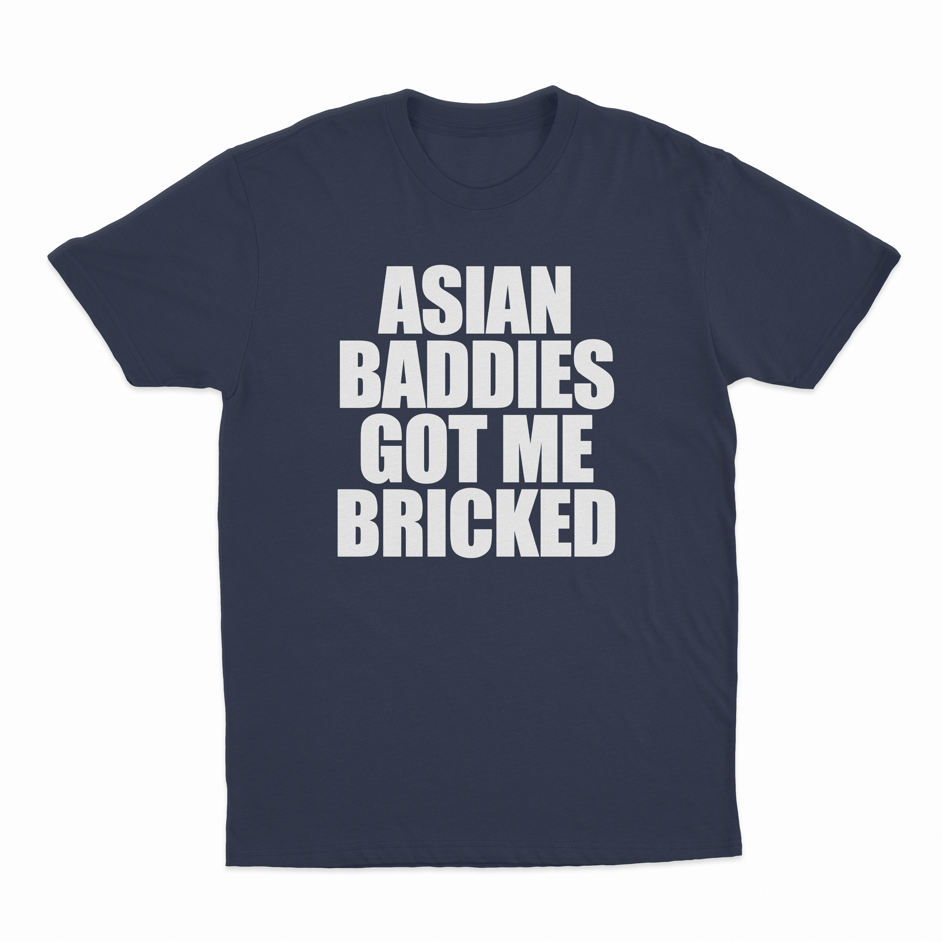 Asian Baddies Got Me Bricked T-Shirt