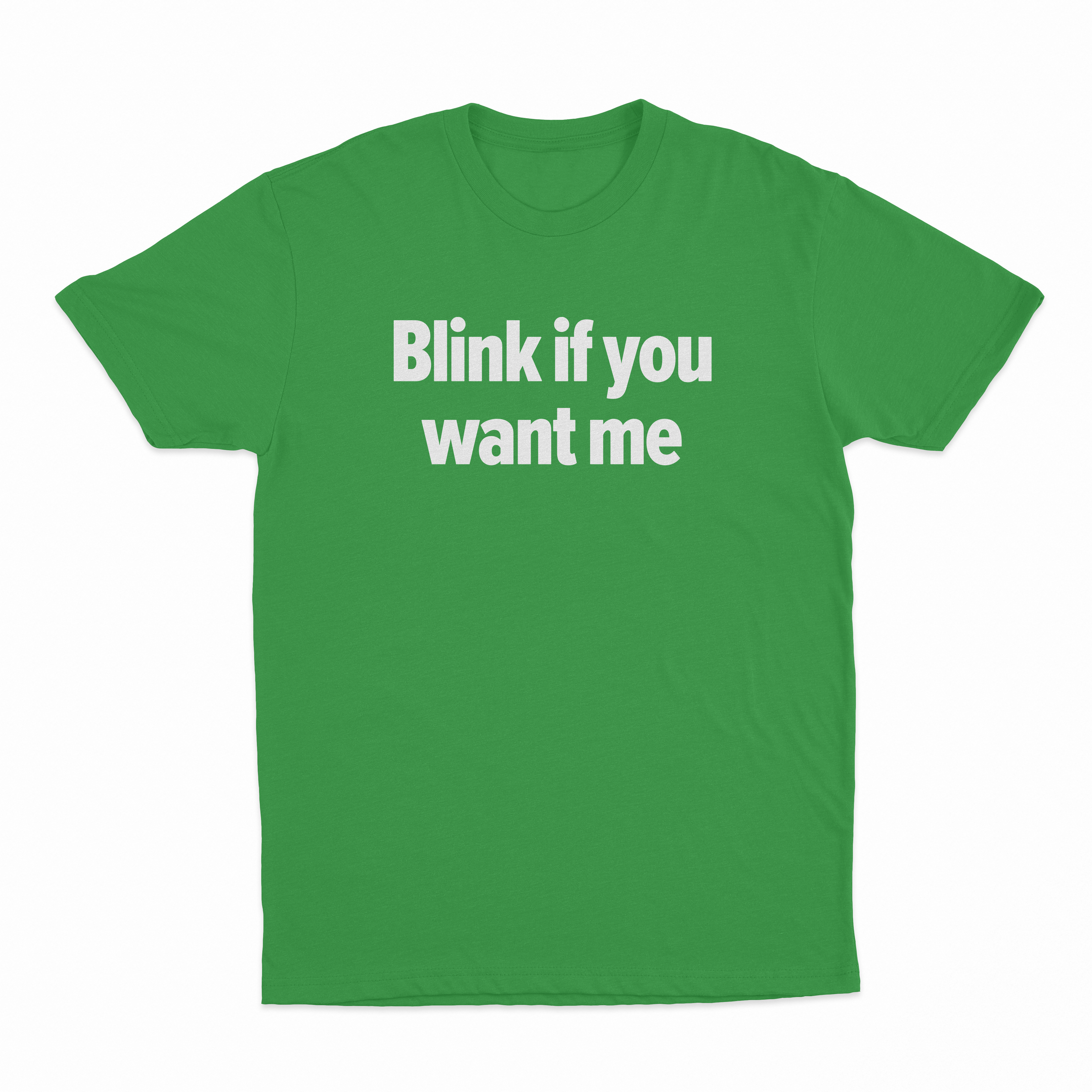 Blink If You Want Me T-Shirt
