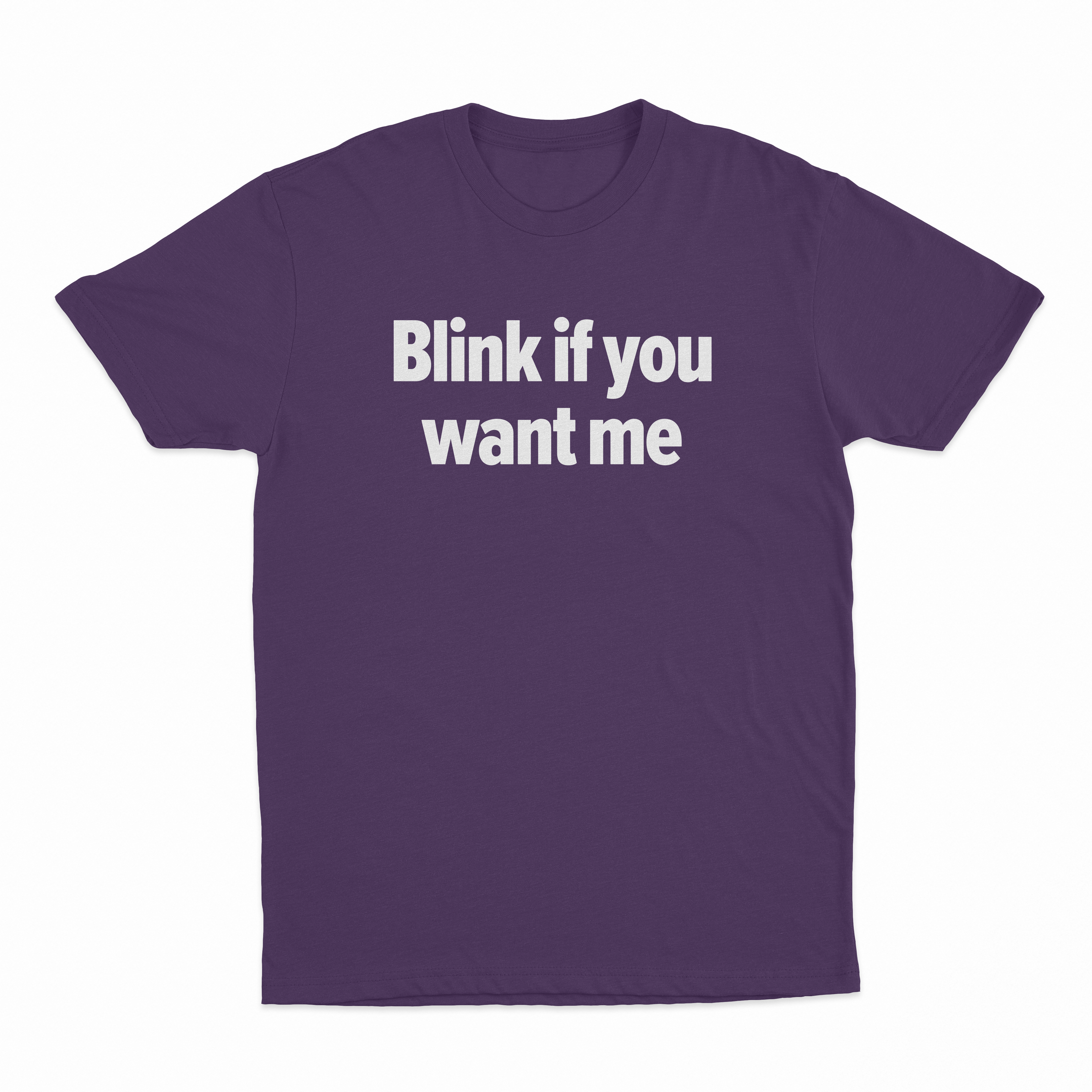 Blink If You Want Me T-Shirt