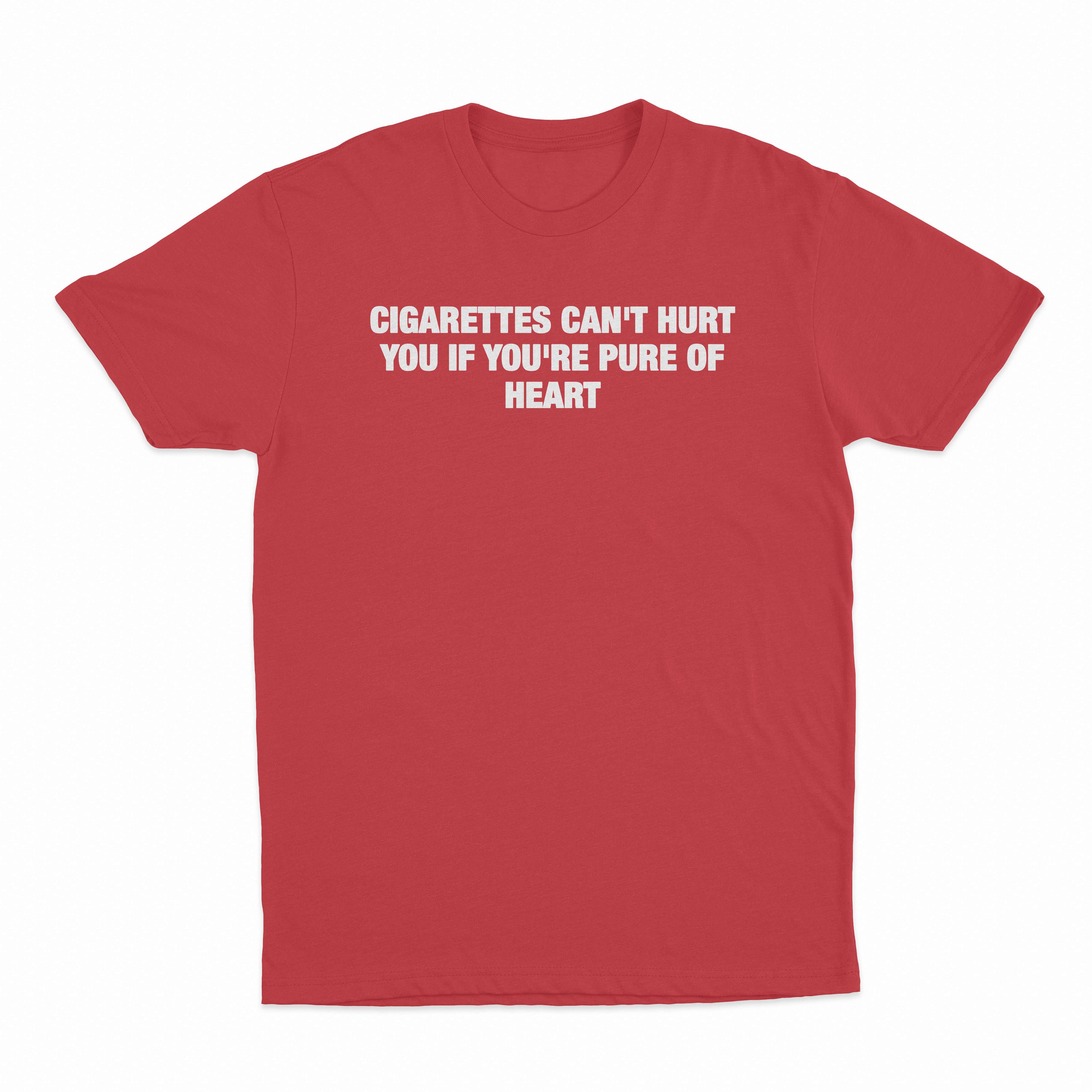 Cigarettes Can't Hurt You If You're Pure Of Heart T-Shirt