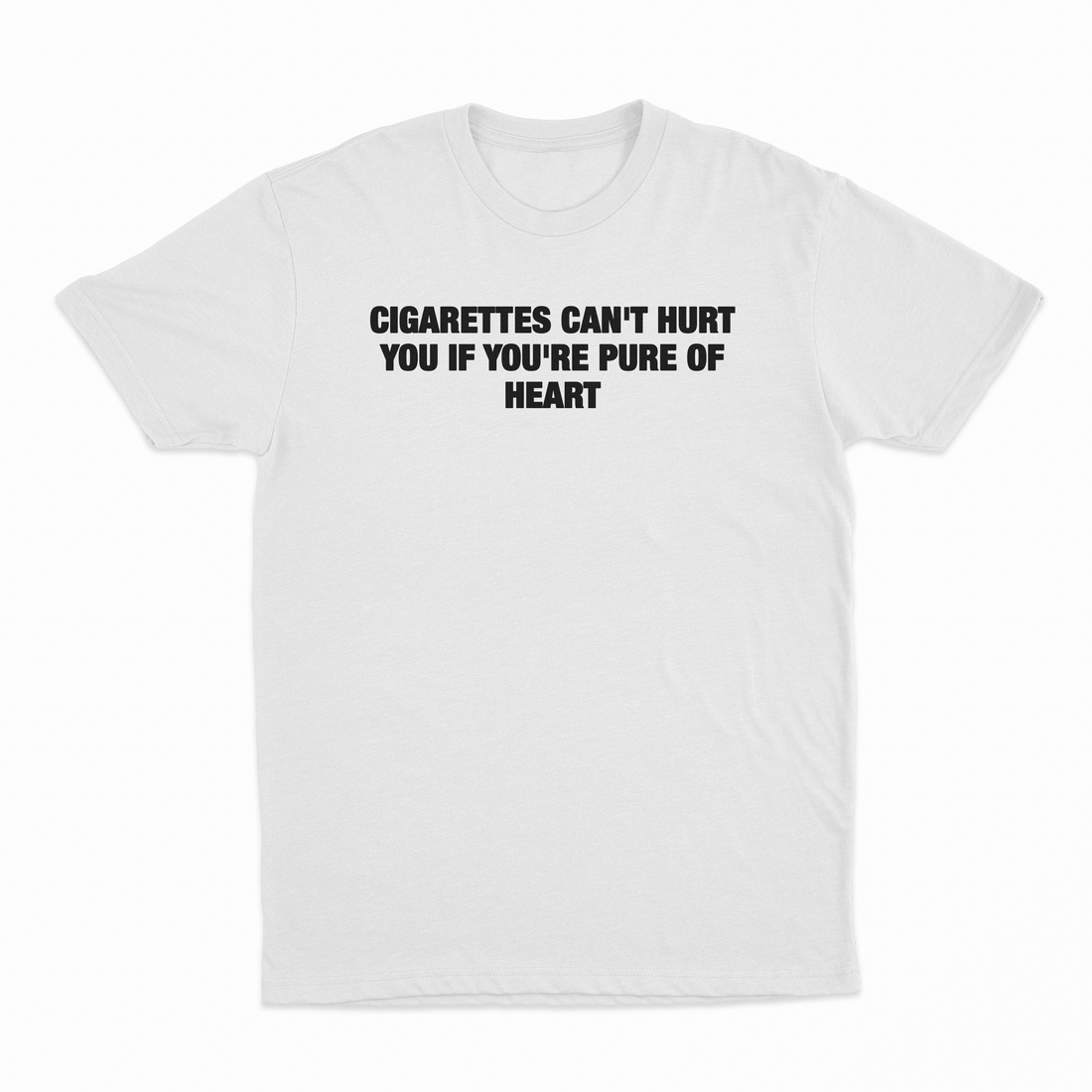 Cigarettes Can't Hurt You If You're Pure Of Heart T-Shirt