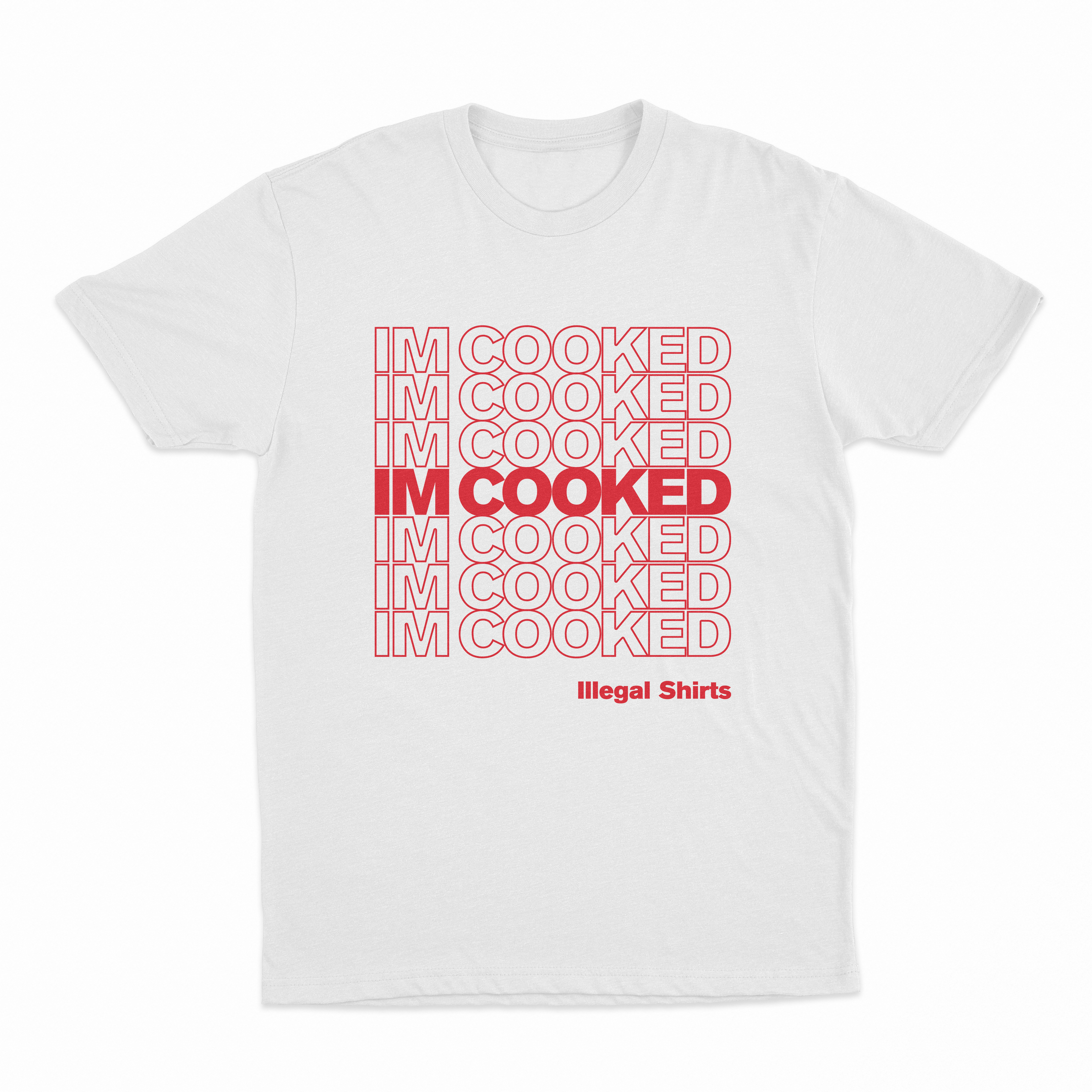 I'm Cooked T-Shirt