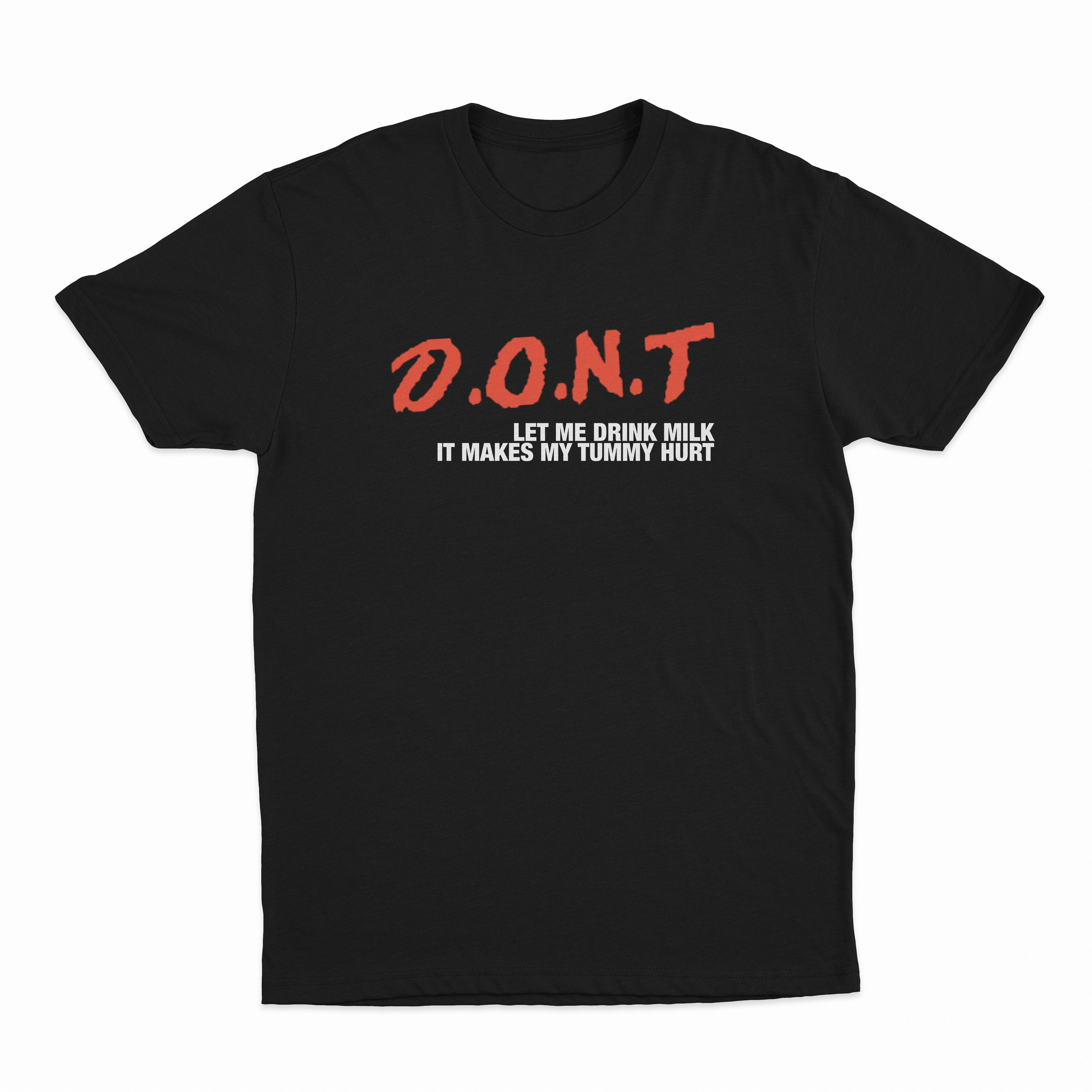DONT Let Me Drink Milk T-Shirt