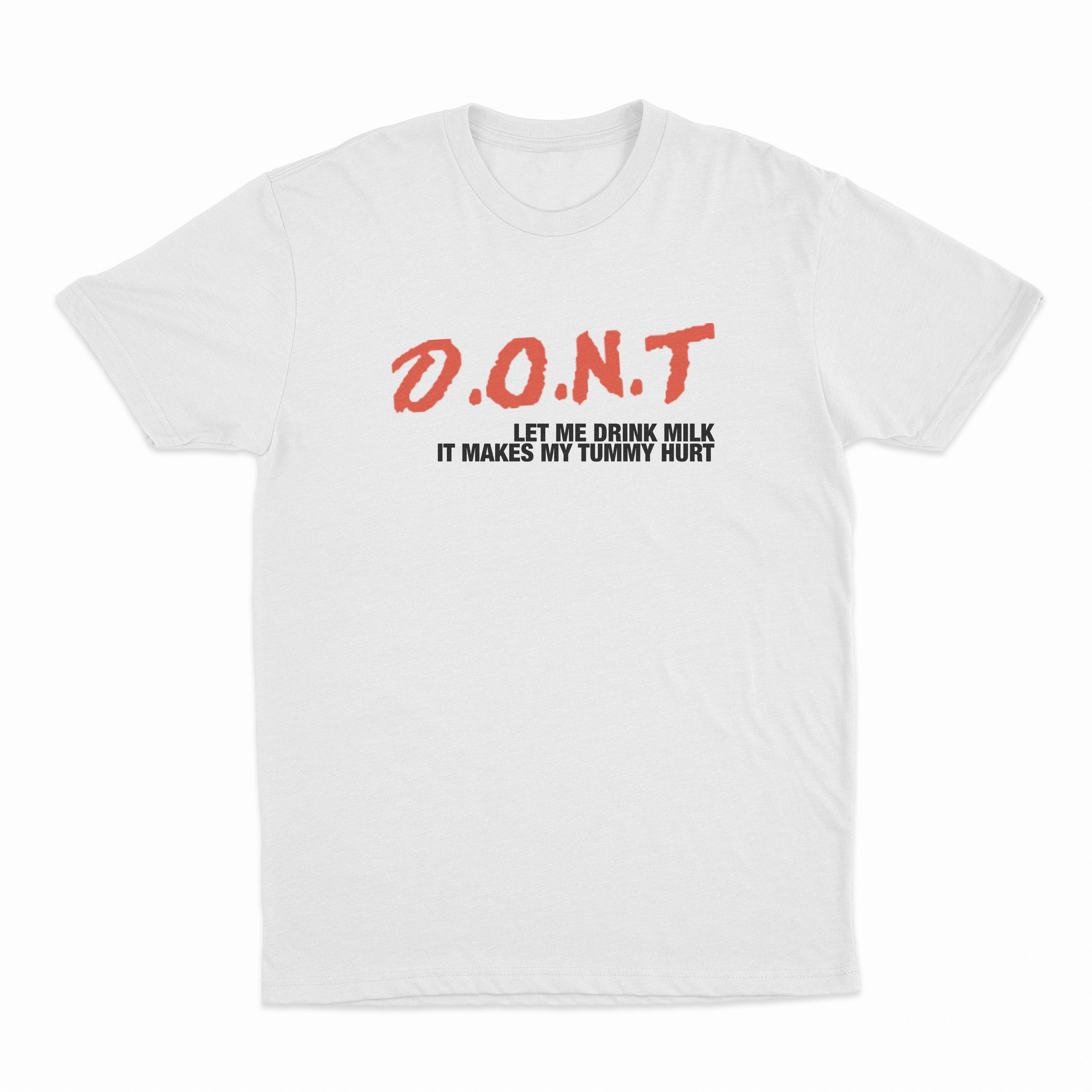 DONT Let Me Drink Milk T-Shirt