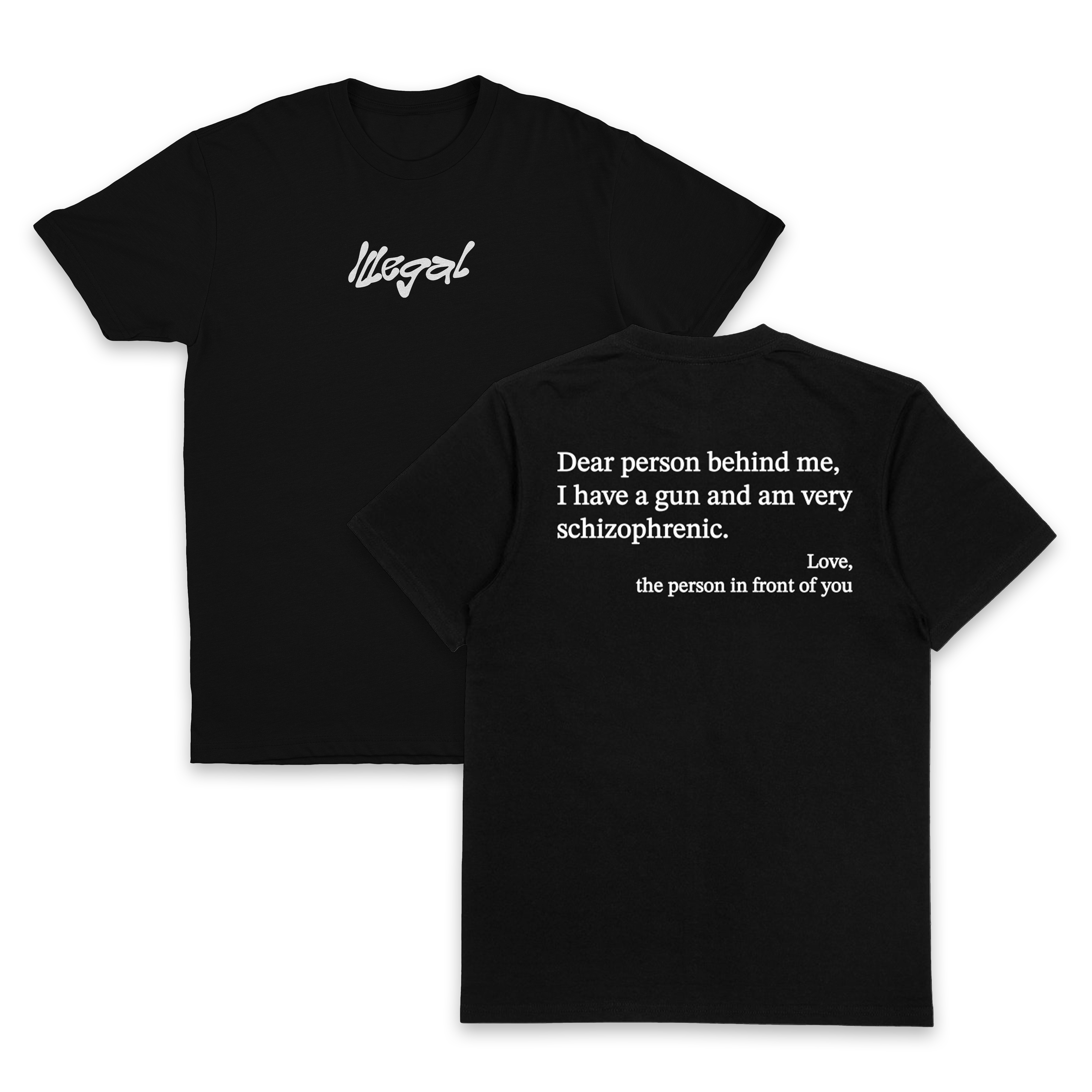 Dear Person Behind Me Schizophrenic T-Shirt (Backprint)