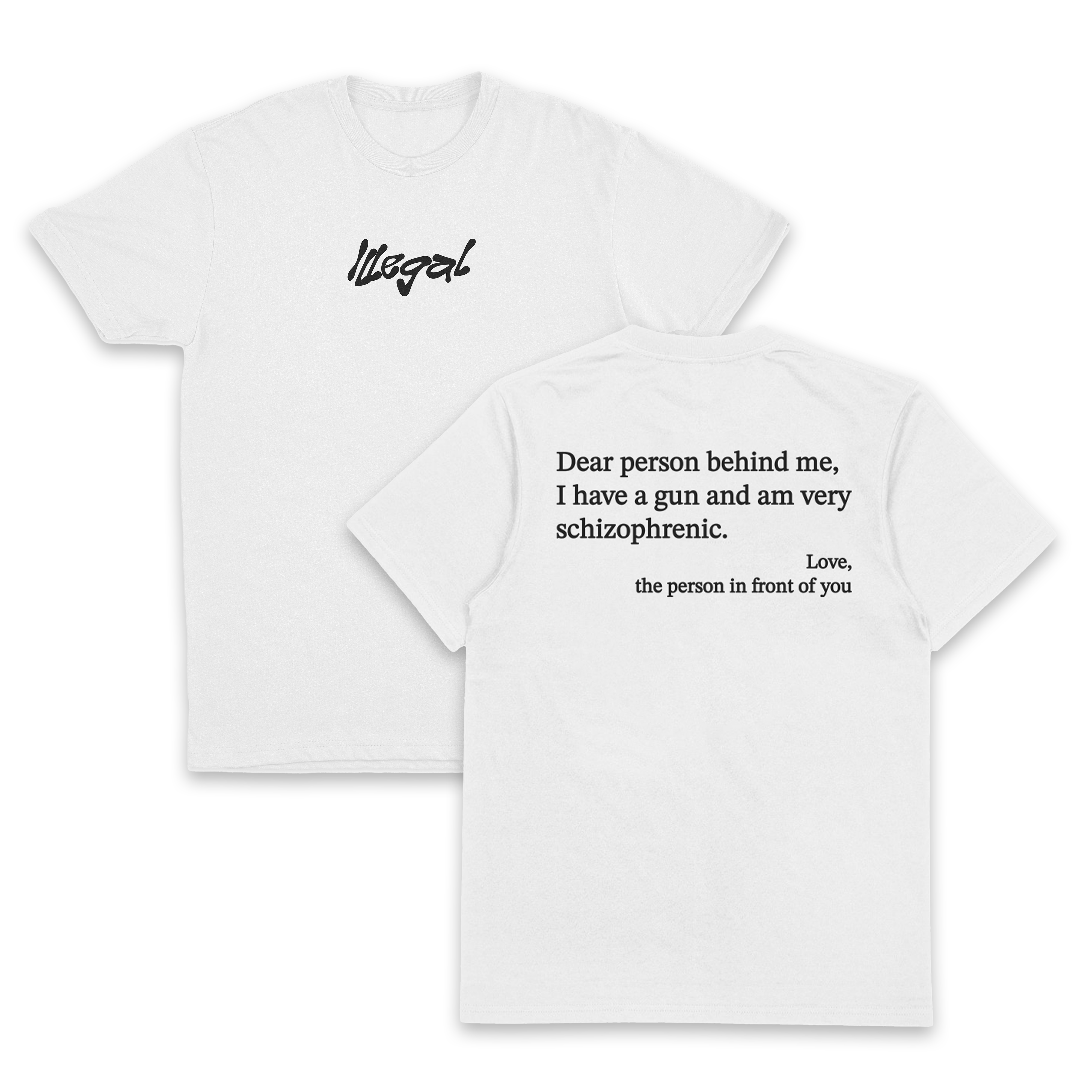 Dear Person Behind Me Schizophrenic T-Shirt (Backprint)