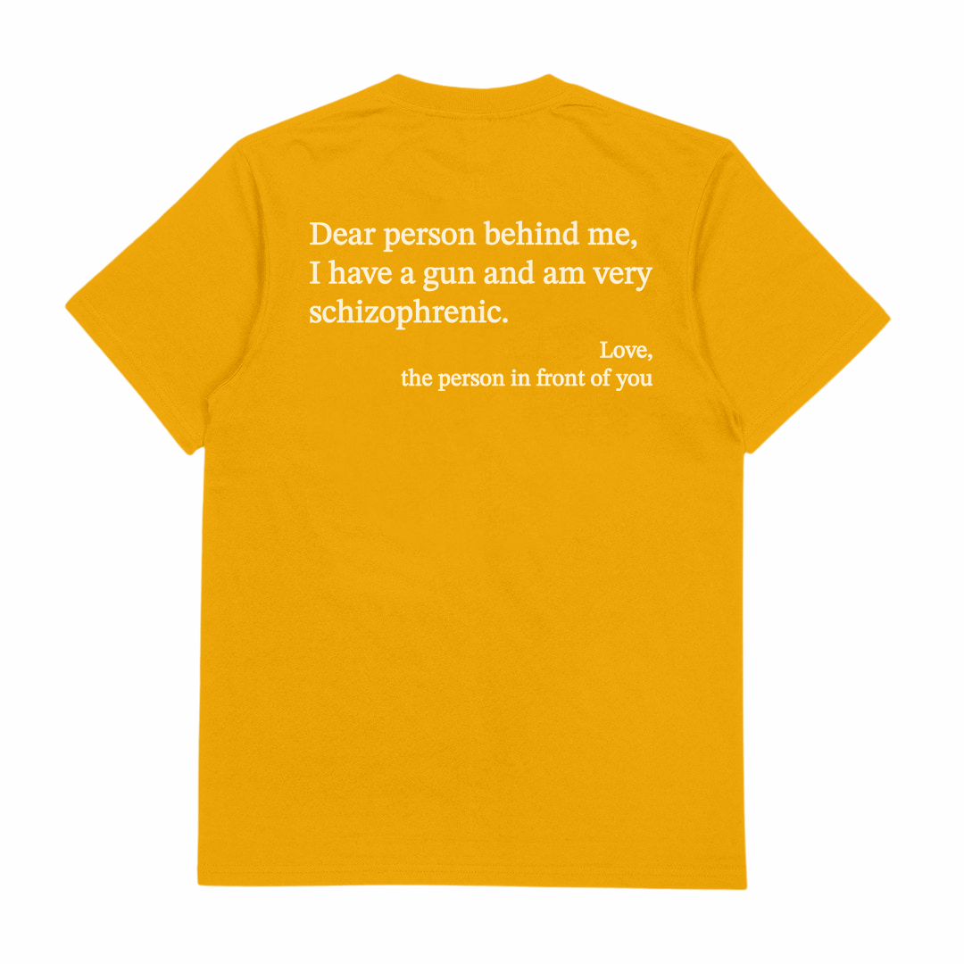 Dear Person Behind Me Schizophrenic T-Shirt (Backprint)