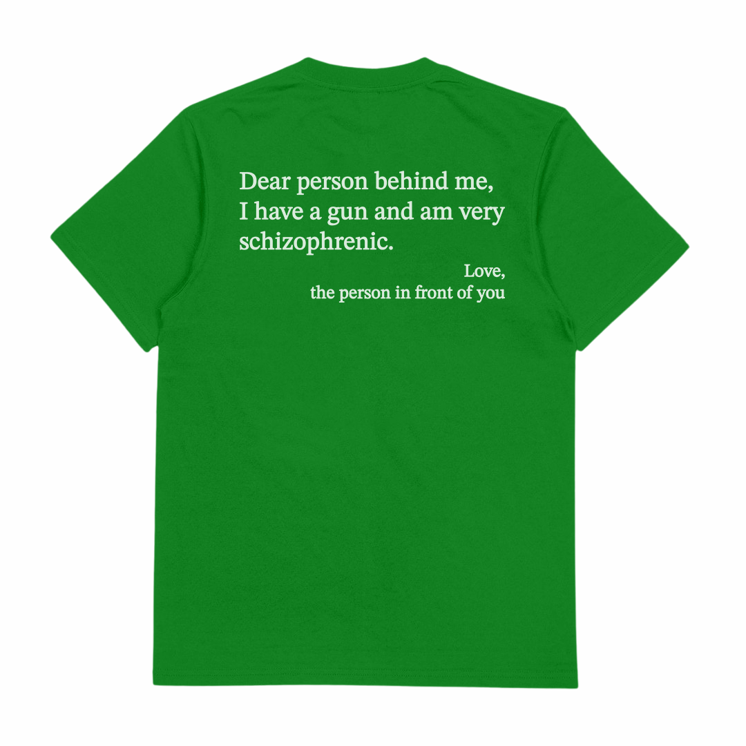 Dear Person Behind Me Schizophrenic T-Shirt (Backprint)