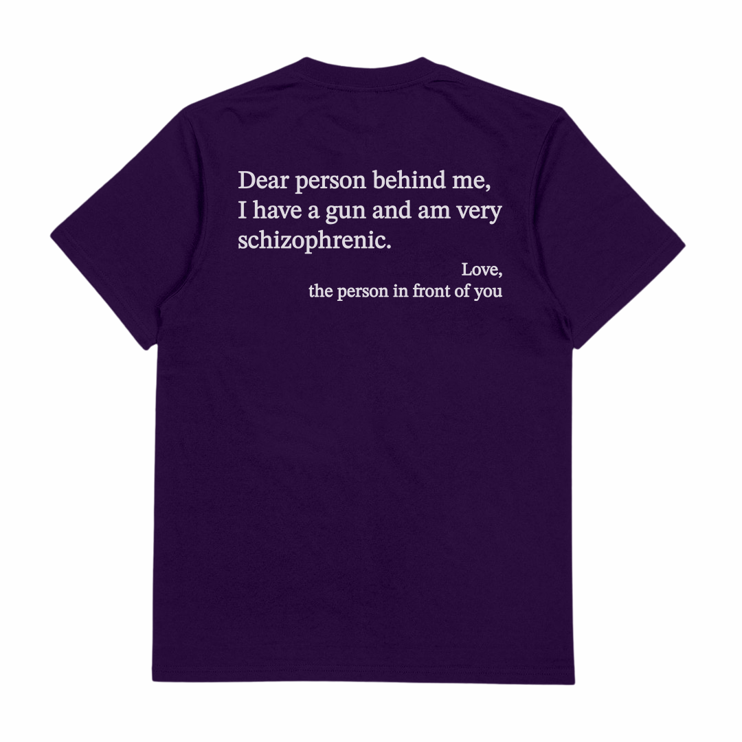 Dear Person Behind Me Schizophrenic T-Shirt (Backprint)