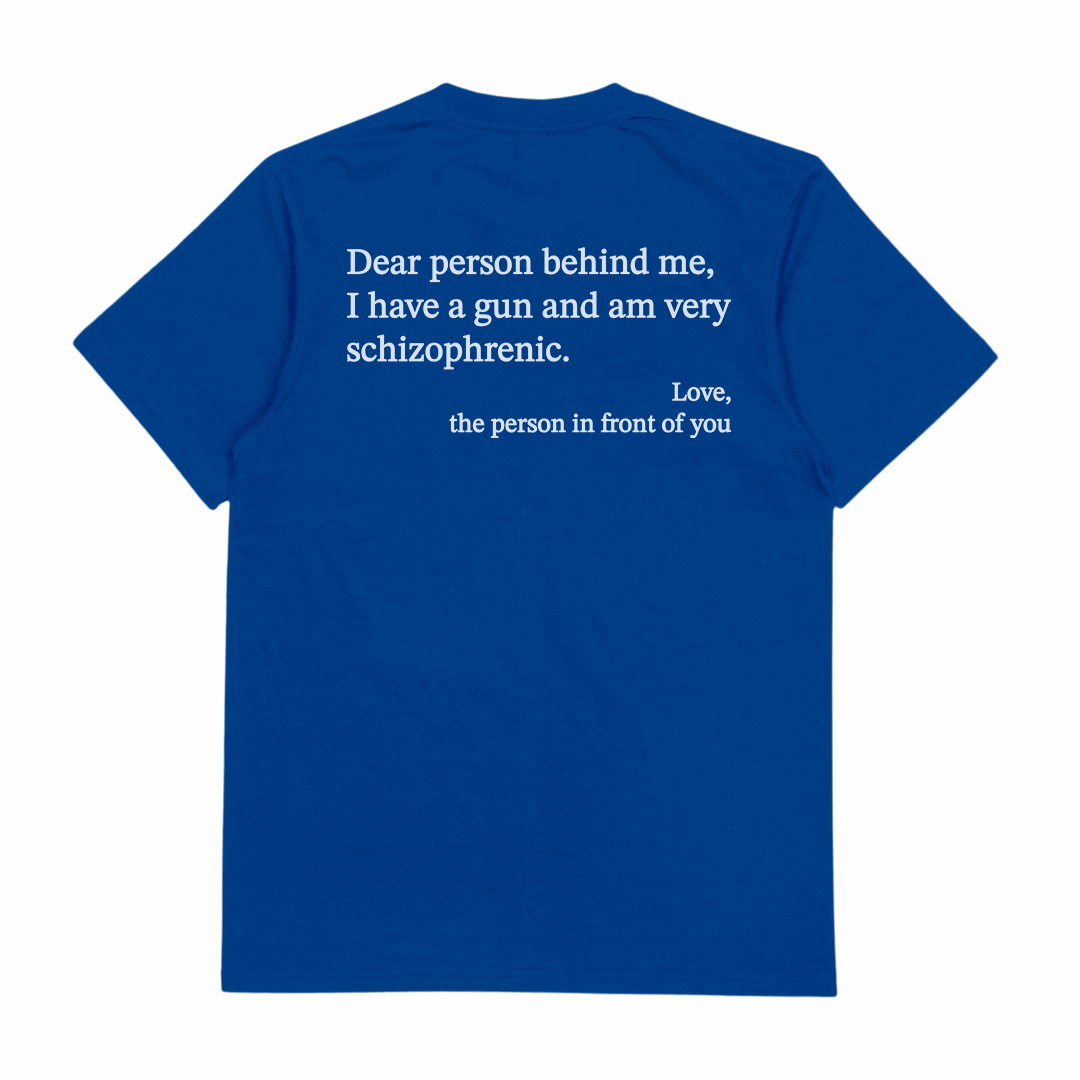 Dear Person Behind Me Schizophrenic T-Shirt (Backprint)