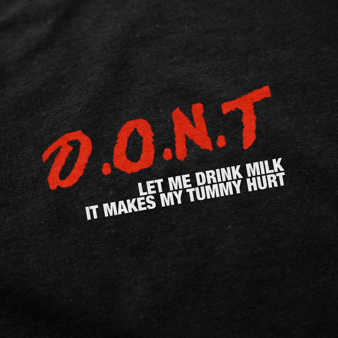 DONT Let Me Drink Milk T-Shirt