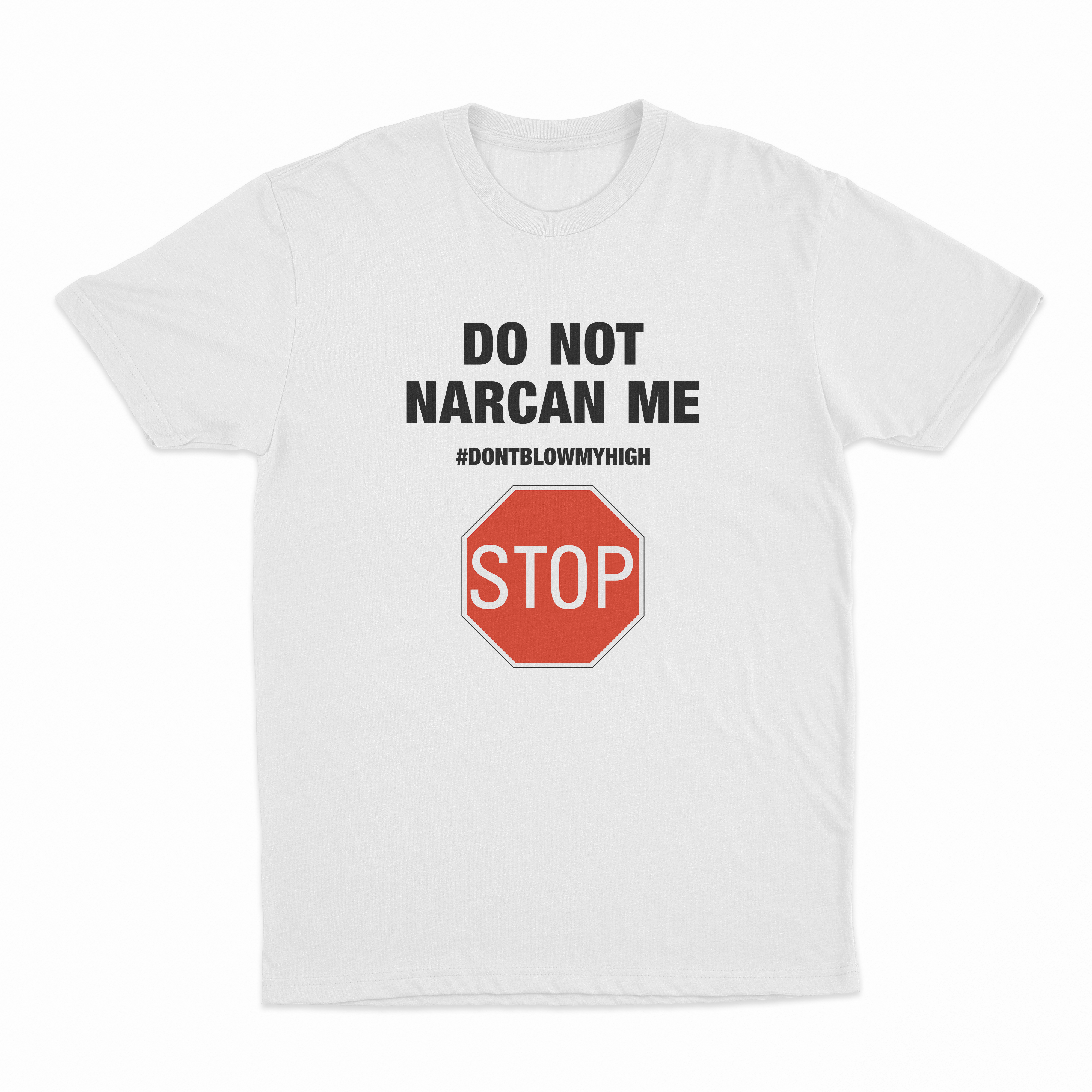 Do Not Narcan Me T-Shirt