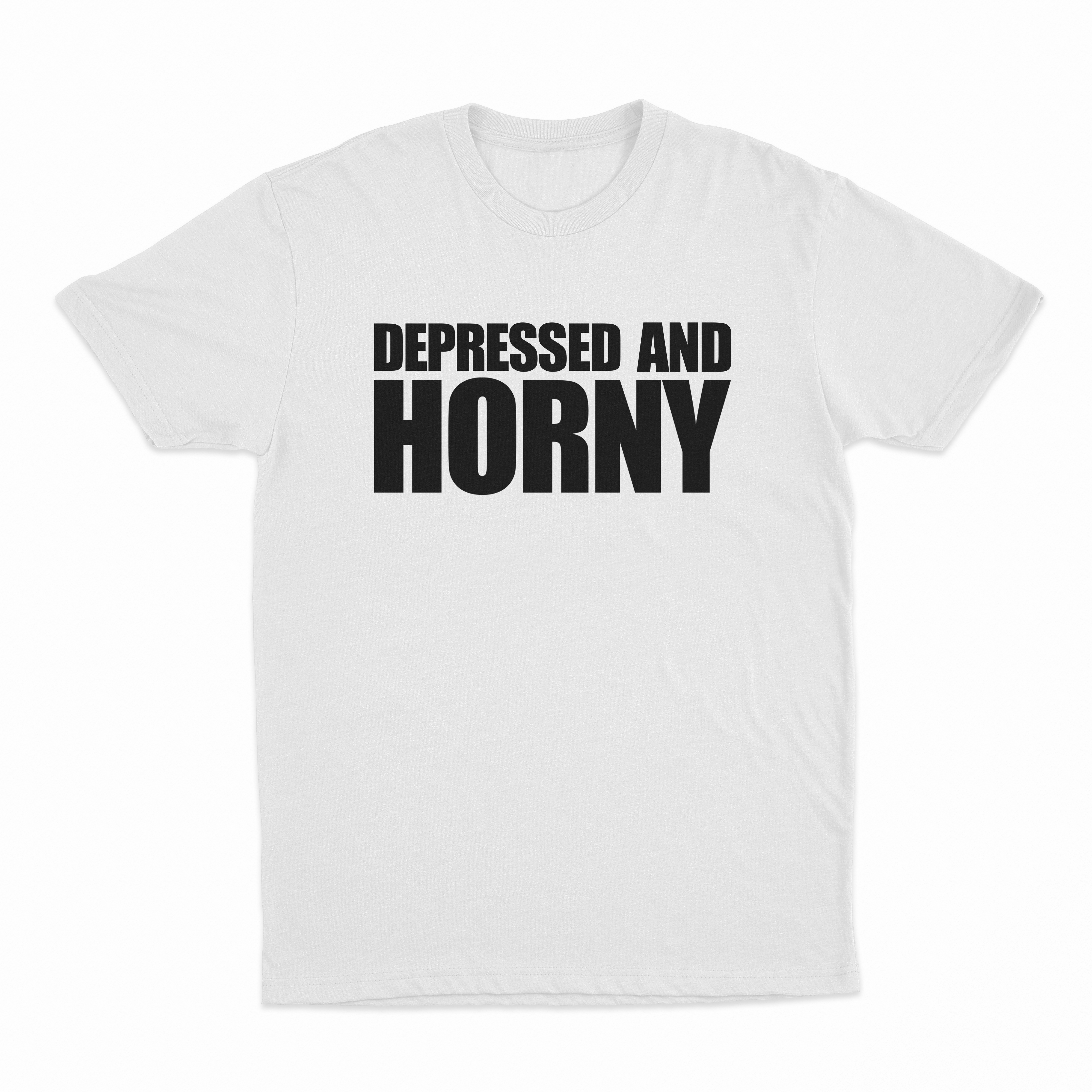 Depressed And Horny T-Shirt