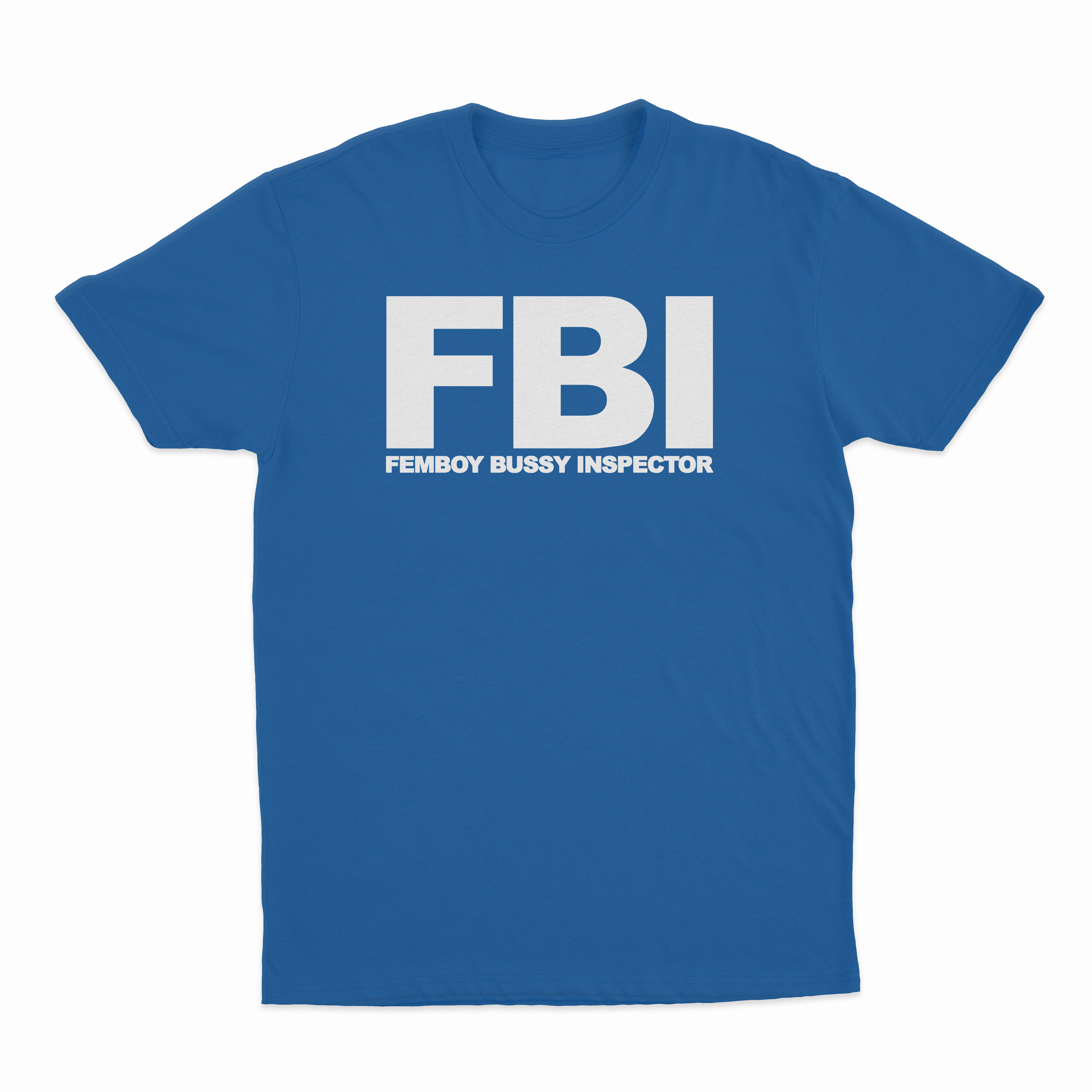 FBI (Femboy Bussy Inspector) T-Shirt