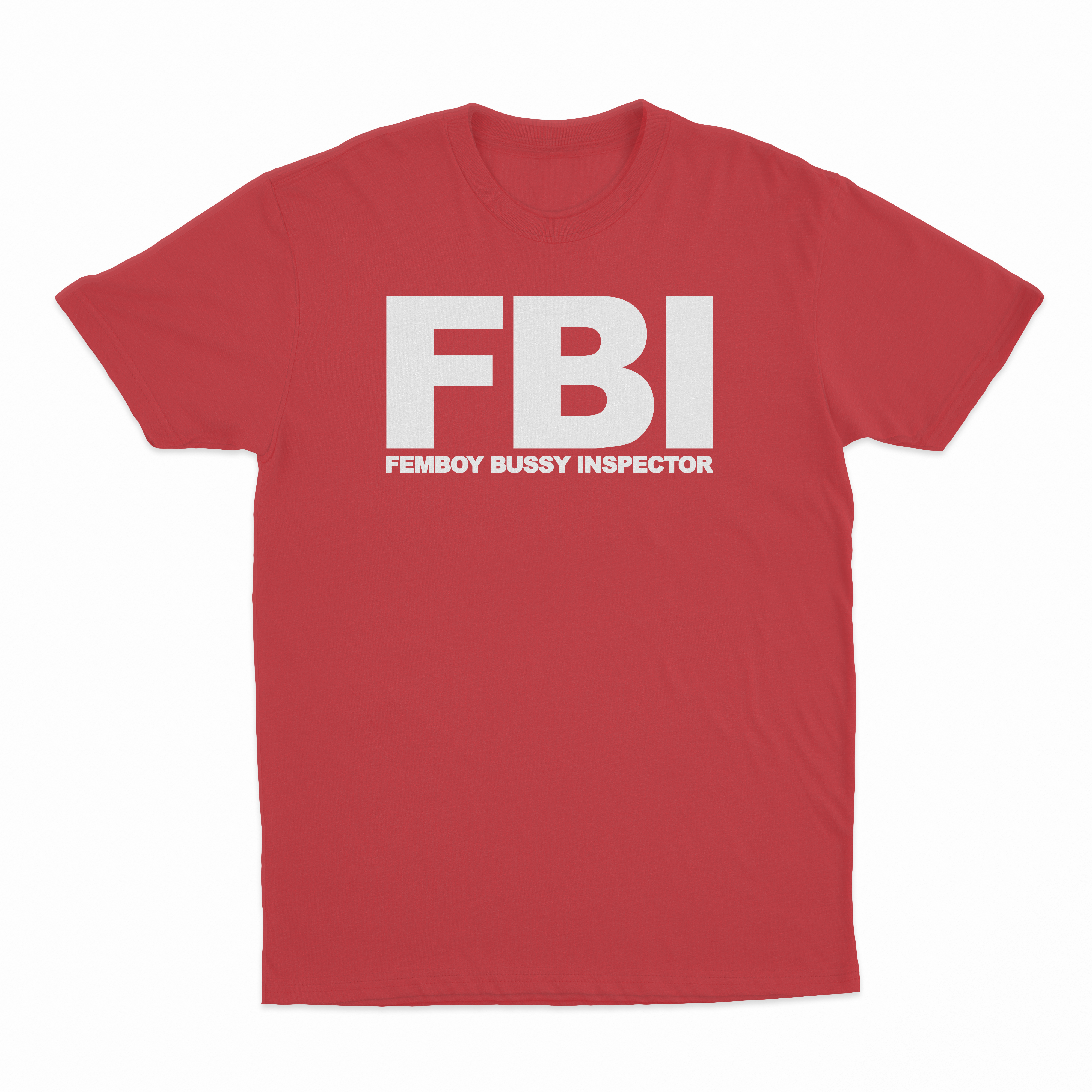 FBI (Femboy Bussy Inspector) T-Shirt