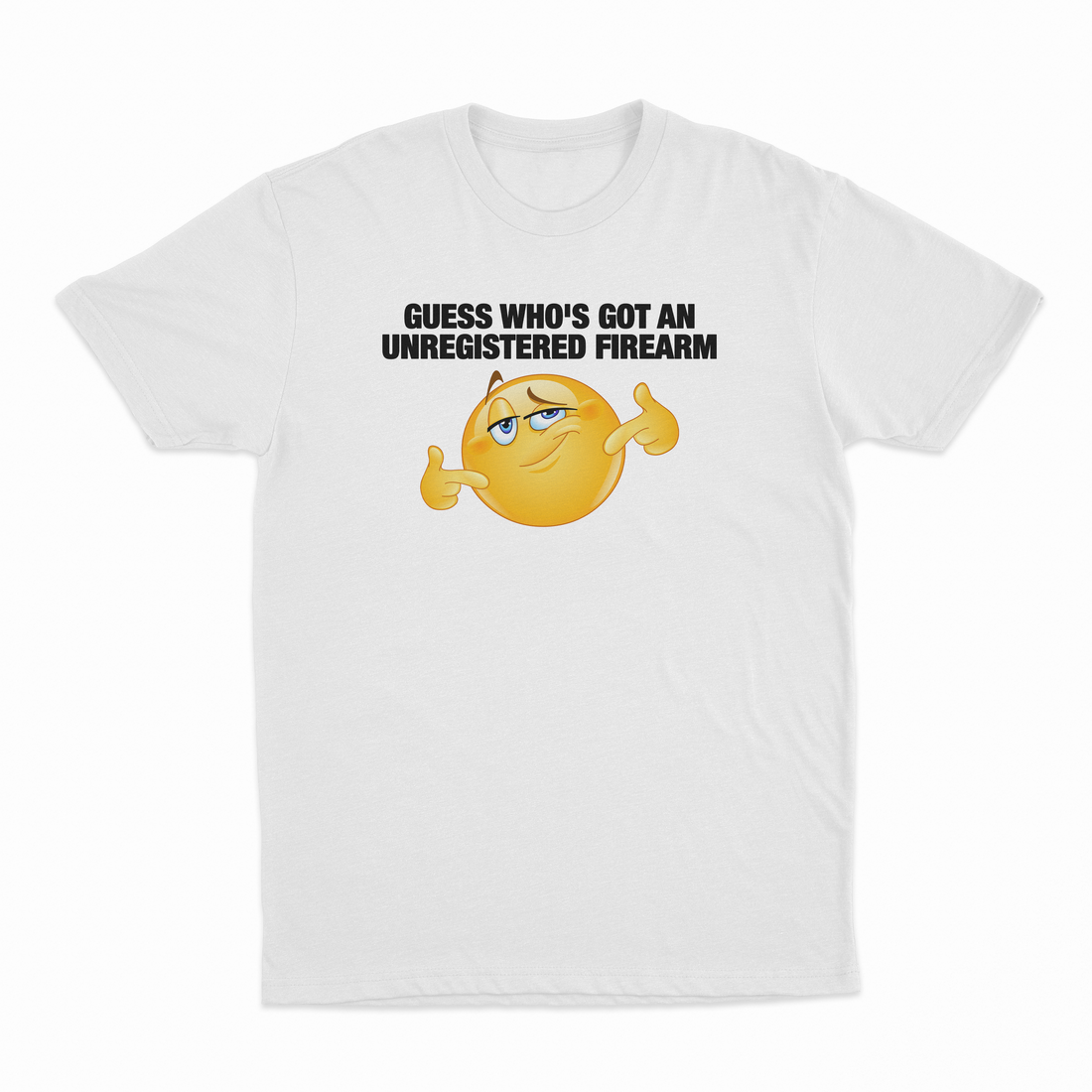 Guess Who's Got An Unregistered Firearm T-Shirt