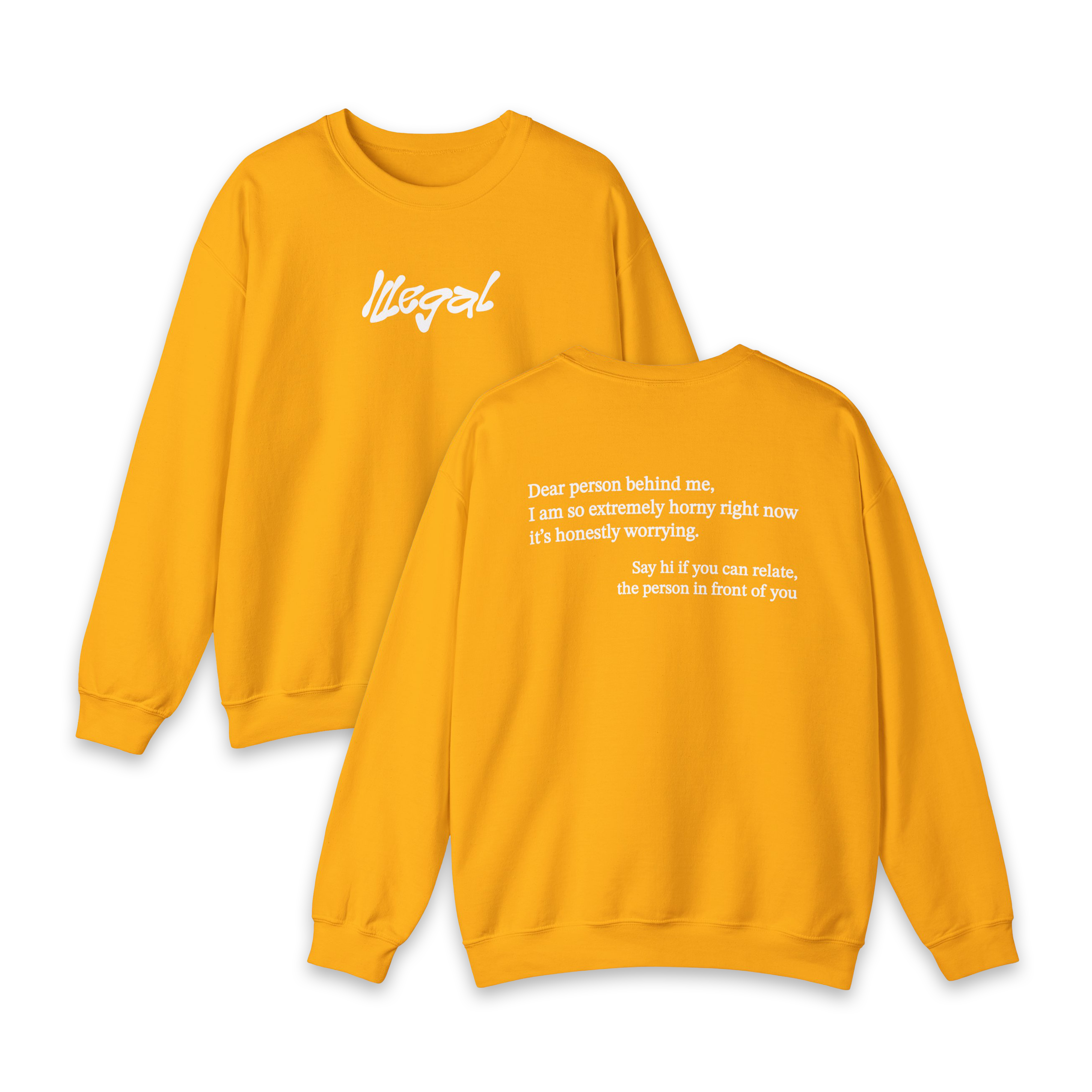 Dear Person Behind Me Horny Crewneck