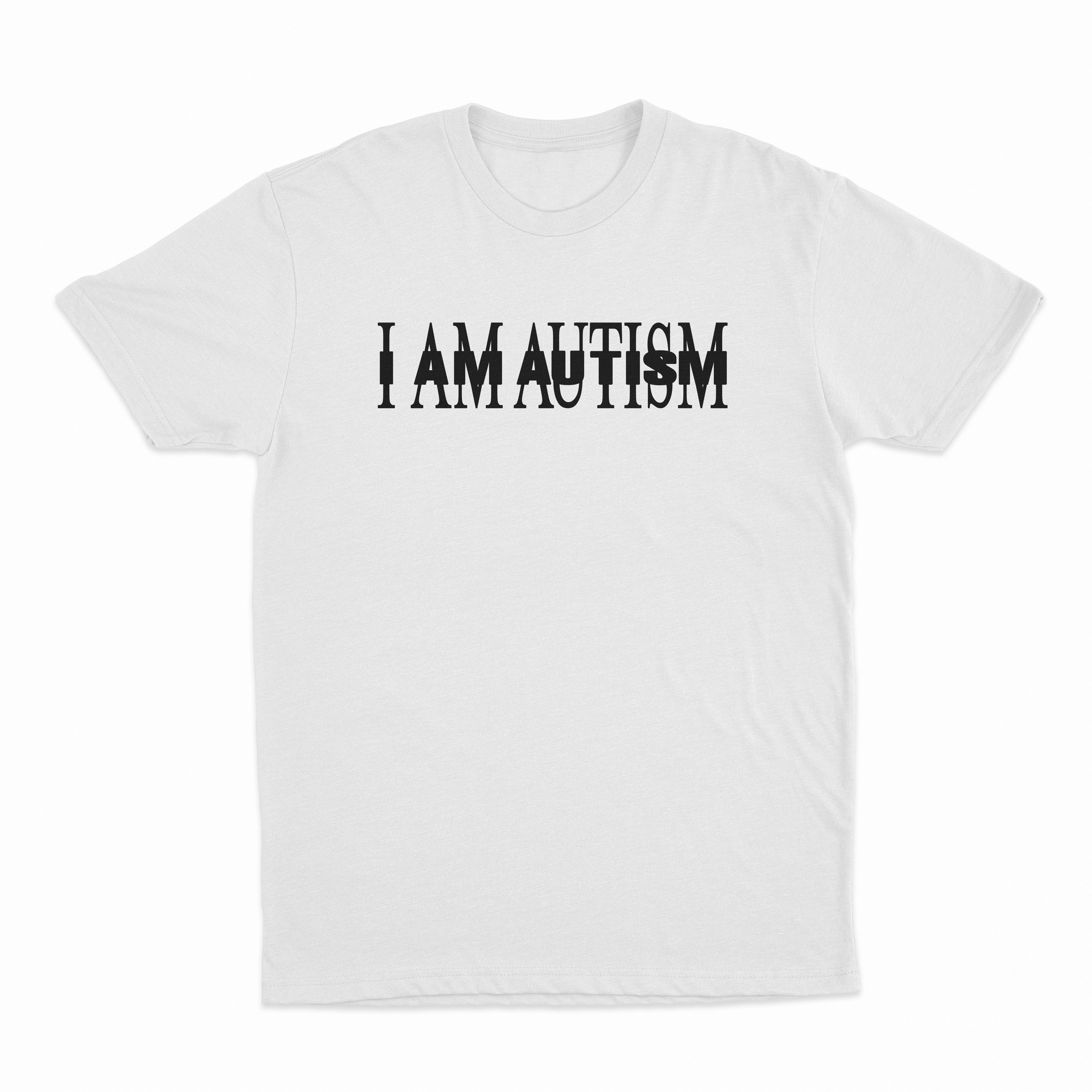 I Am Autism T-Shirt
