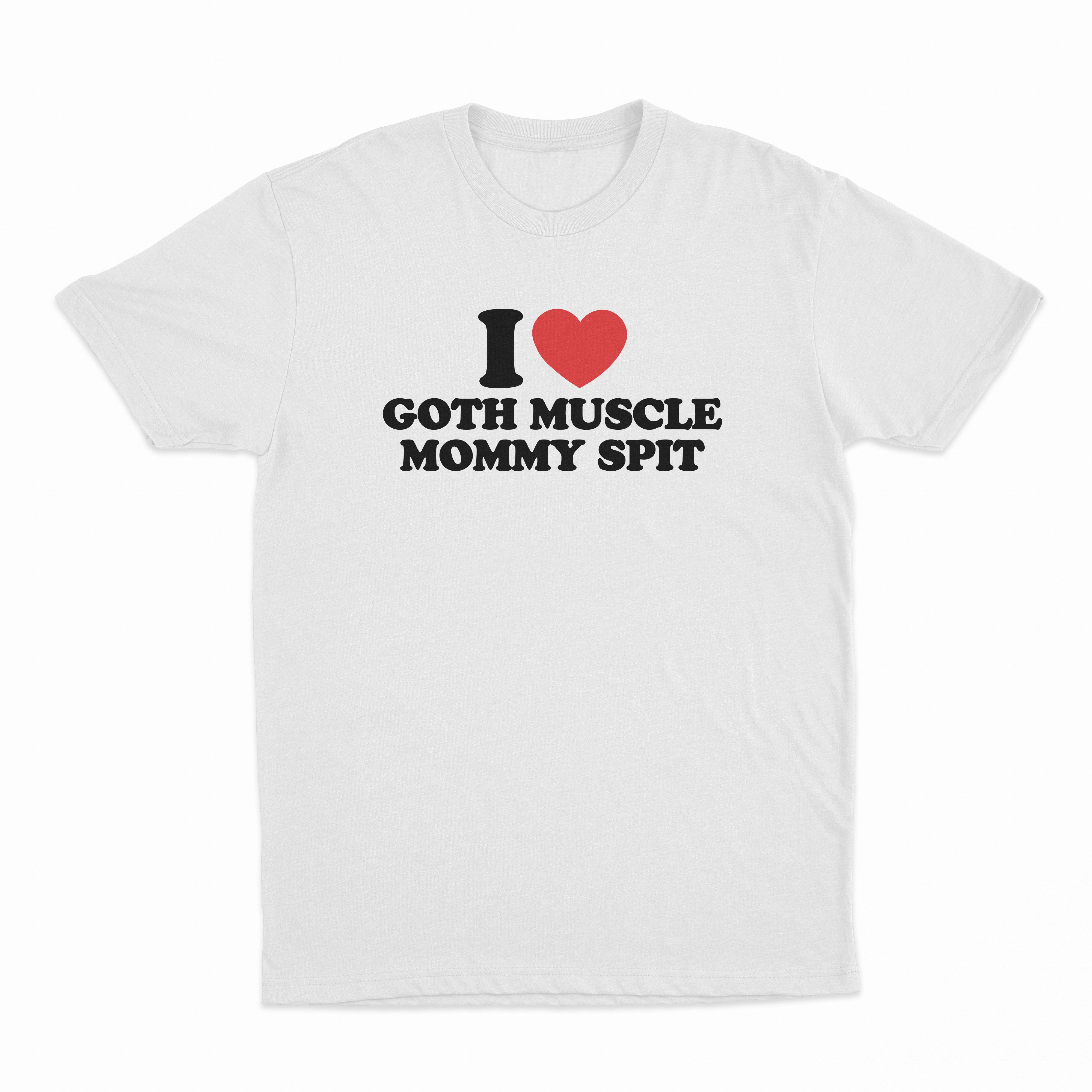 I Heart Goth Muscle Mommy Spit T-Shirt
