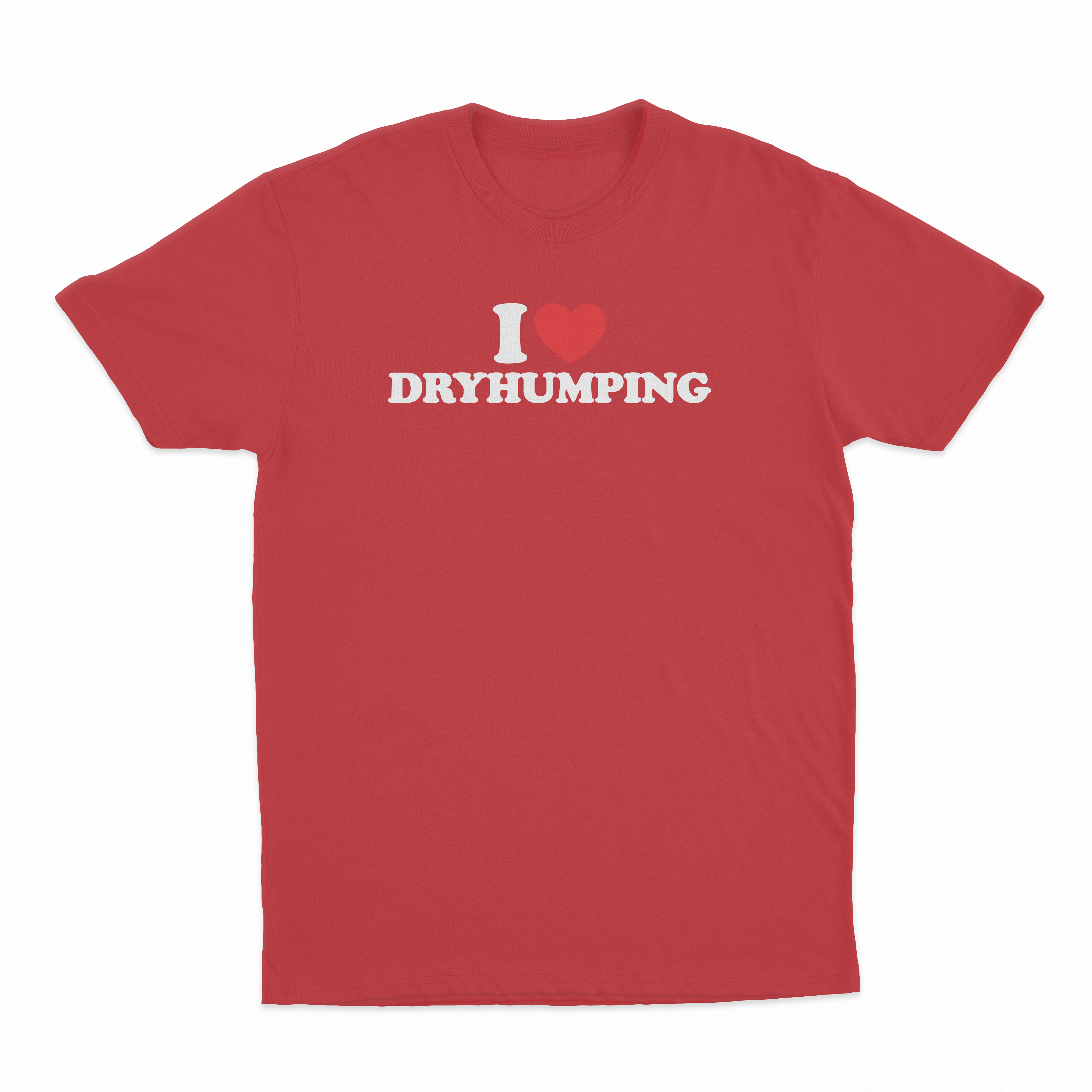 I Heart Dry Humping T-Shirt