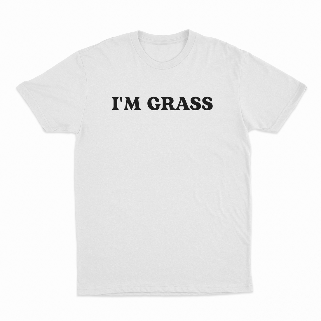 I'm Grass T-Shirt