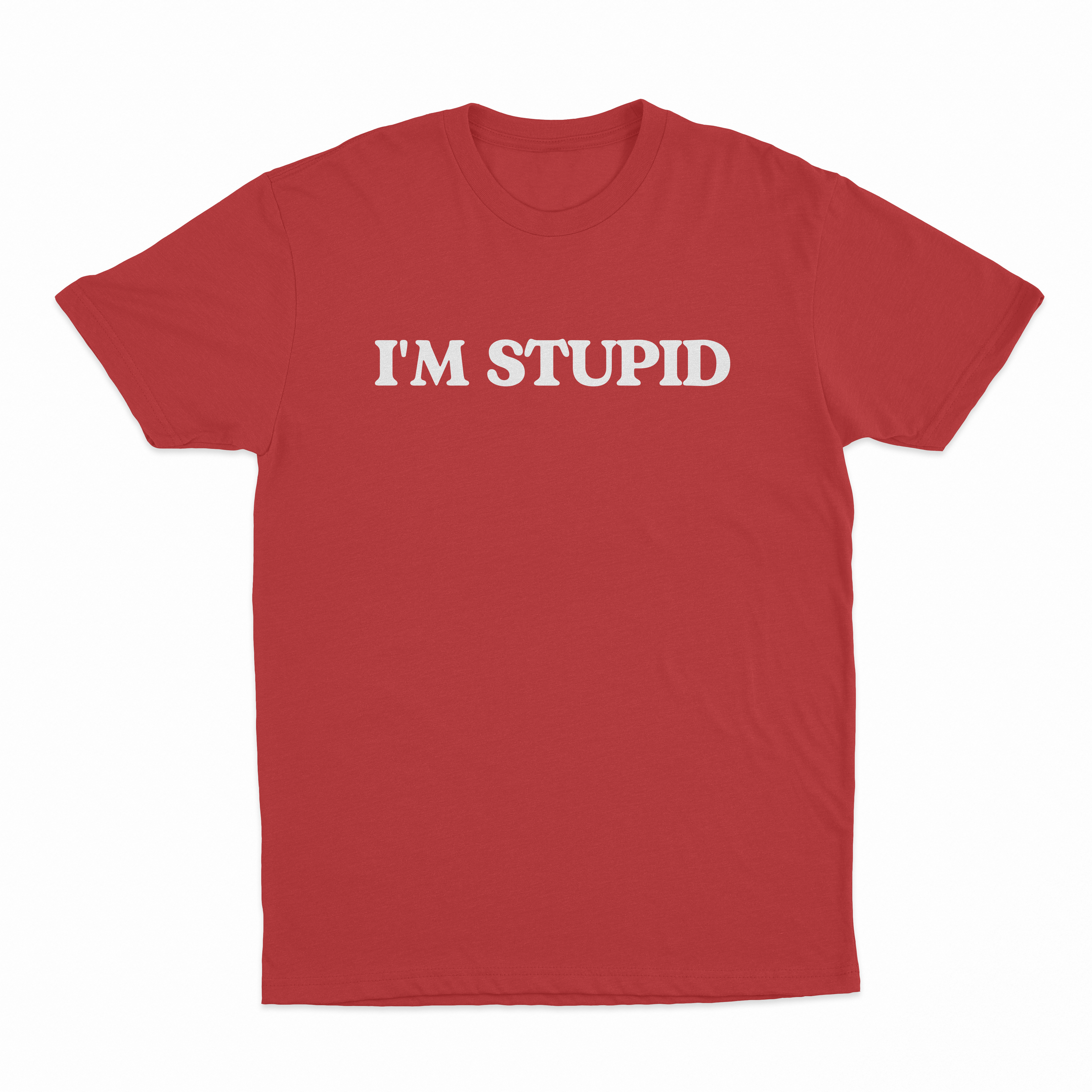 I'm Stupid T-Shirt