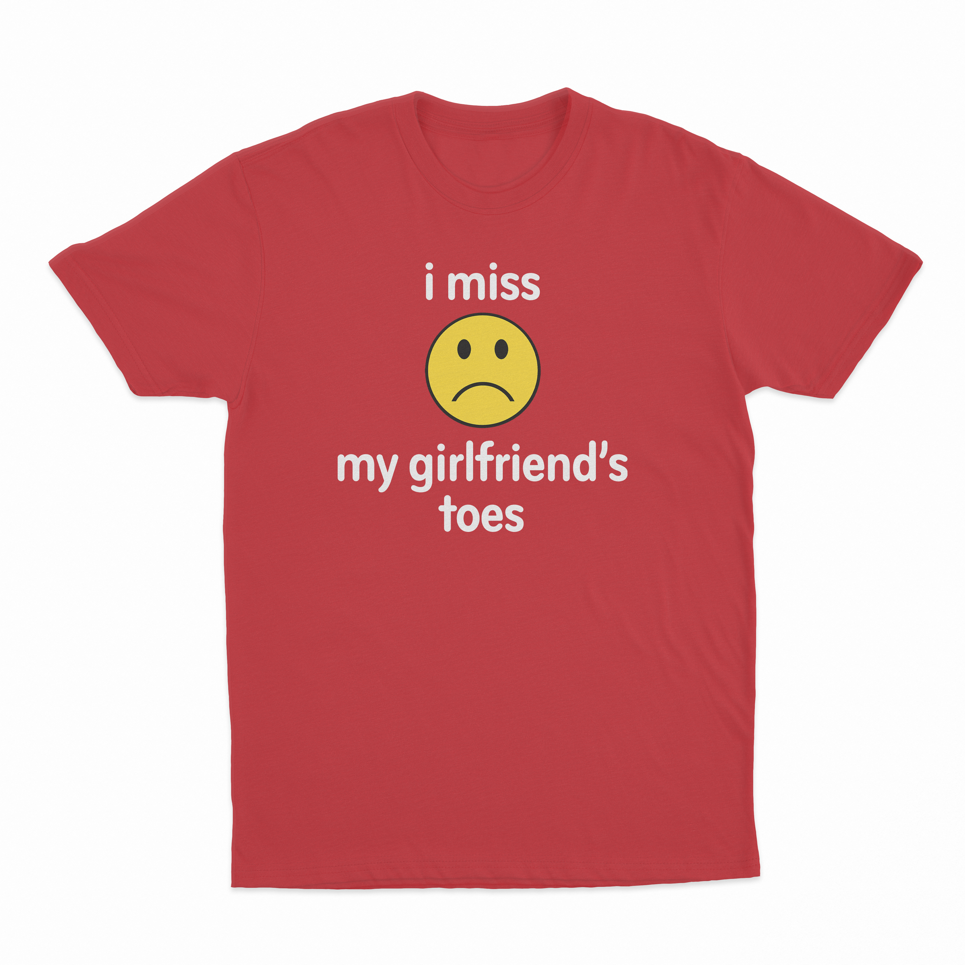 I Miss My Girlfriend's Toes T-Shirt
