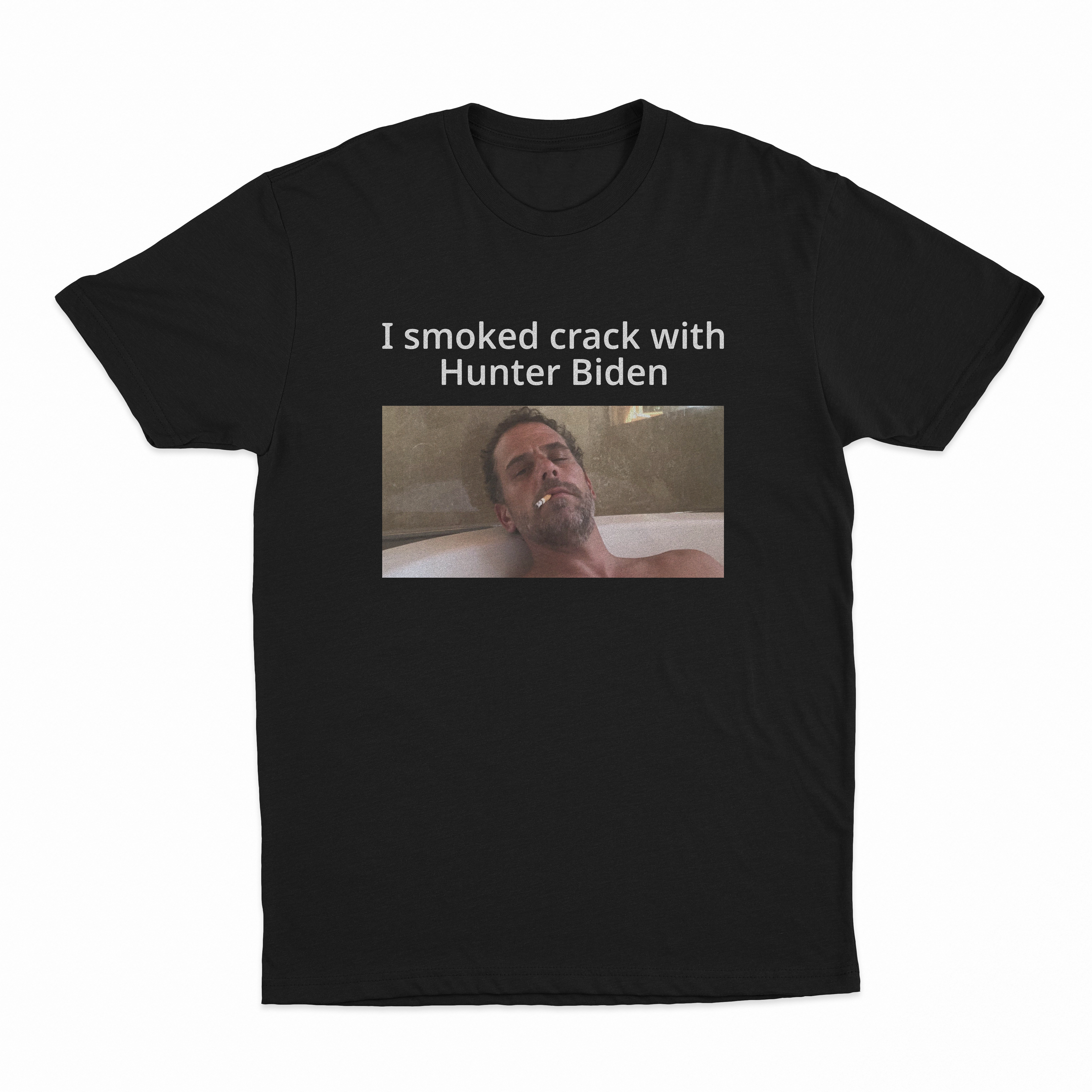 I Smoked Crack With Hunter Biden T-Shirt