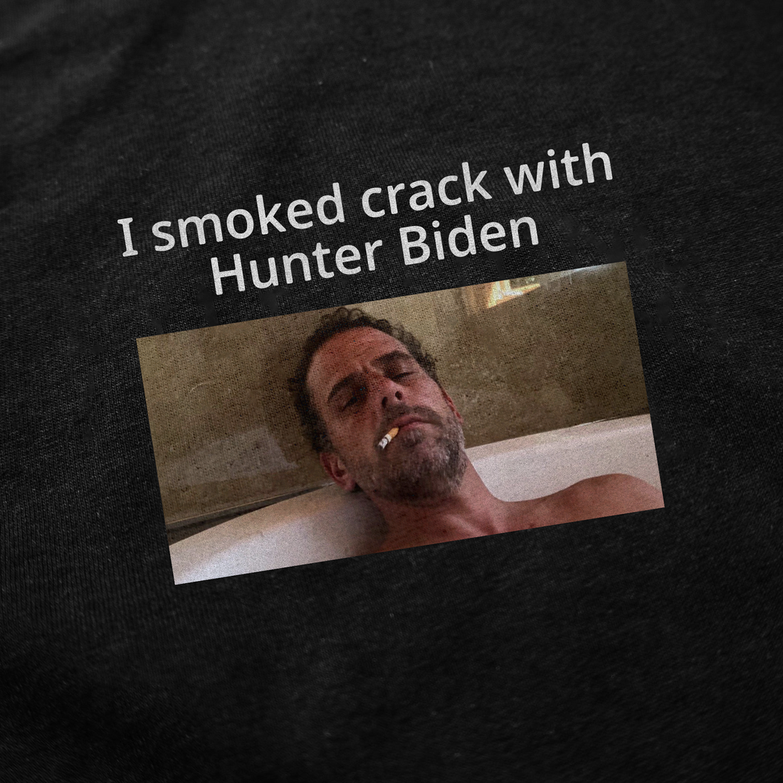 I Smoked Crack With Hunter Biden T-Shirt